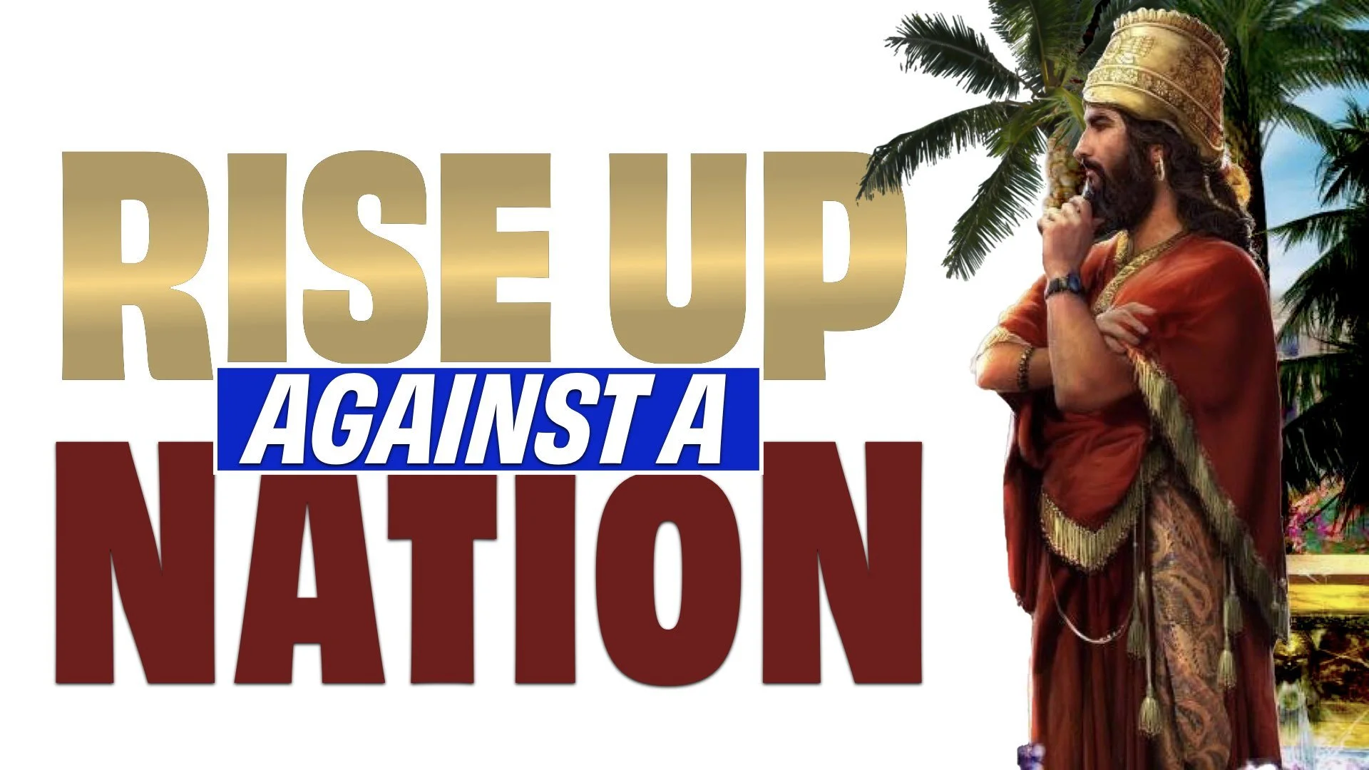 “Rise Up Against a Nation”