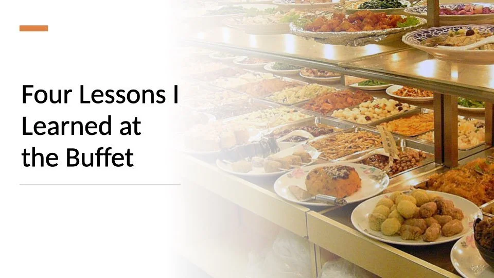 “Four Lessons I Learned at the Buffet”