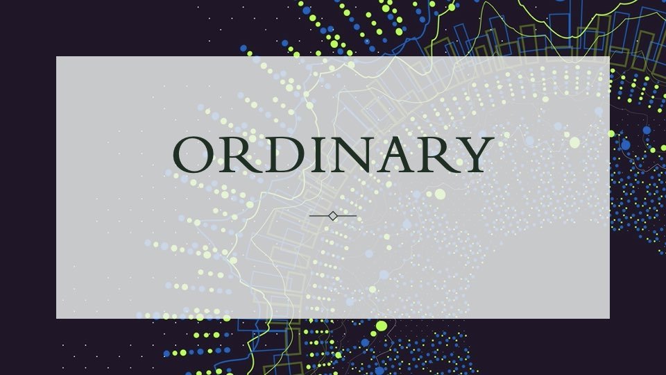 “Ordinary”