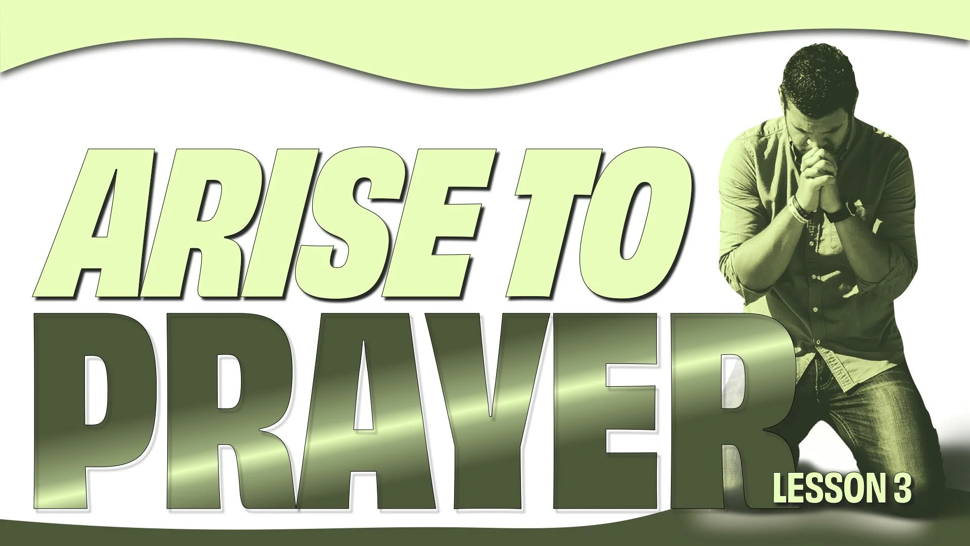“Arise to Prayer” (Part 3)