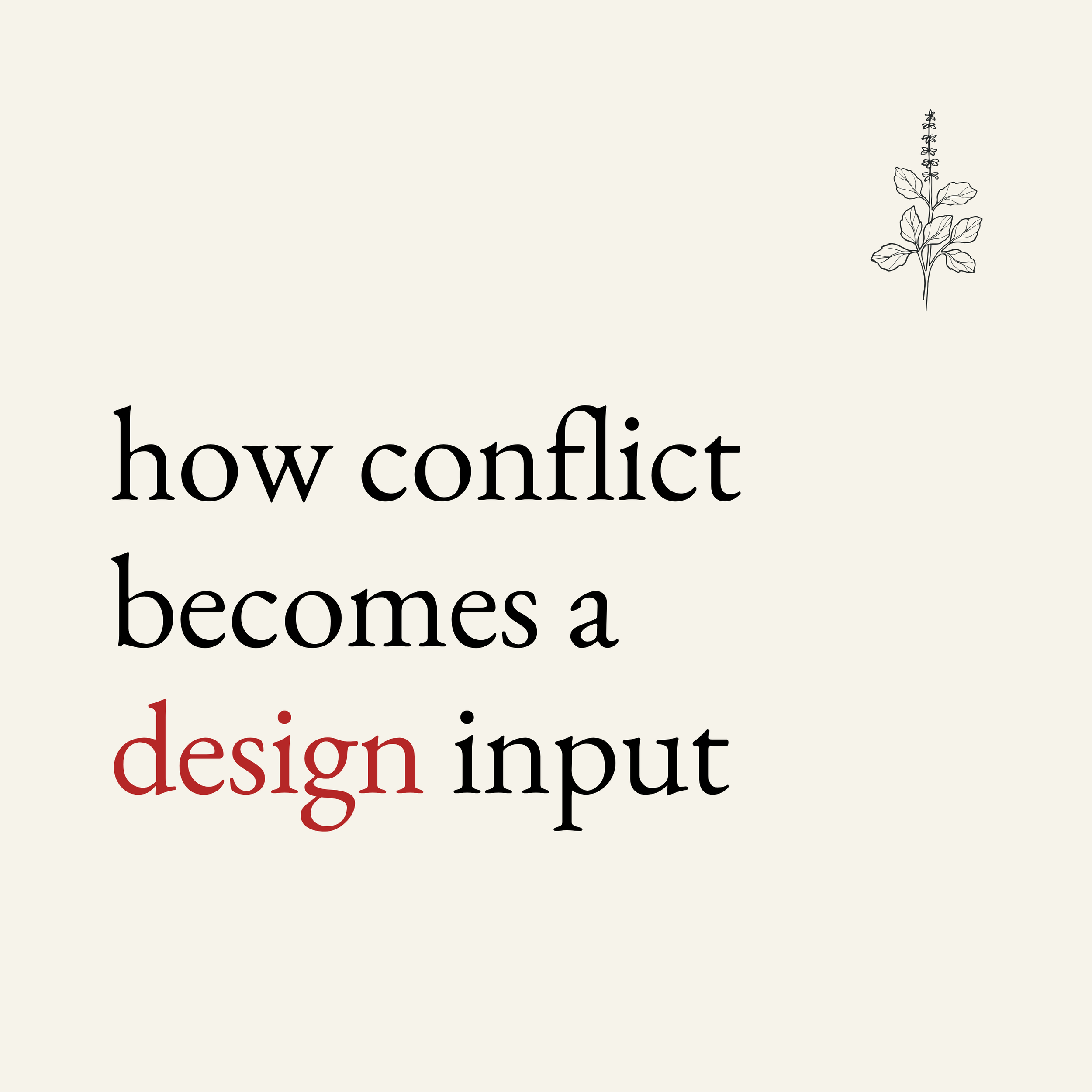 how conflict becomes a design input