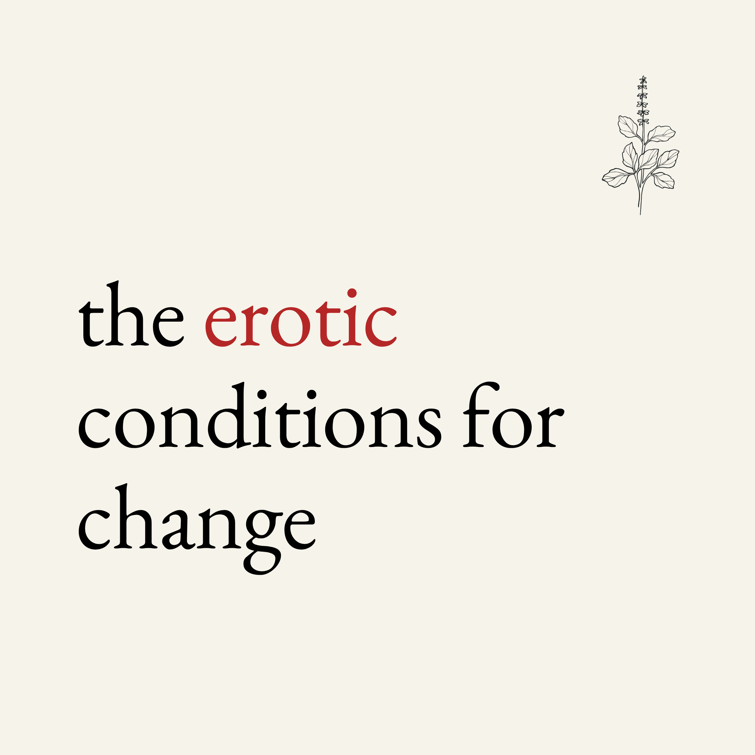 the erotic conditions for change