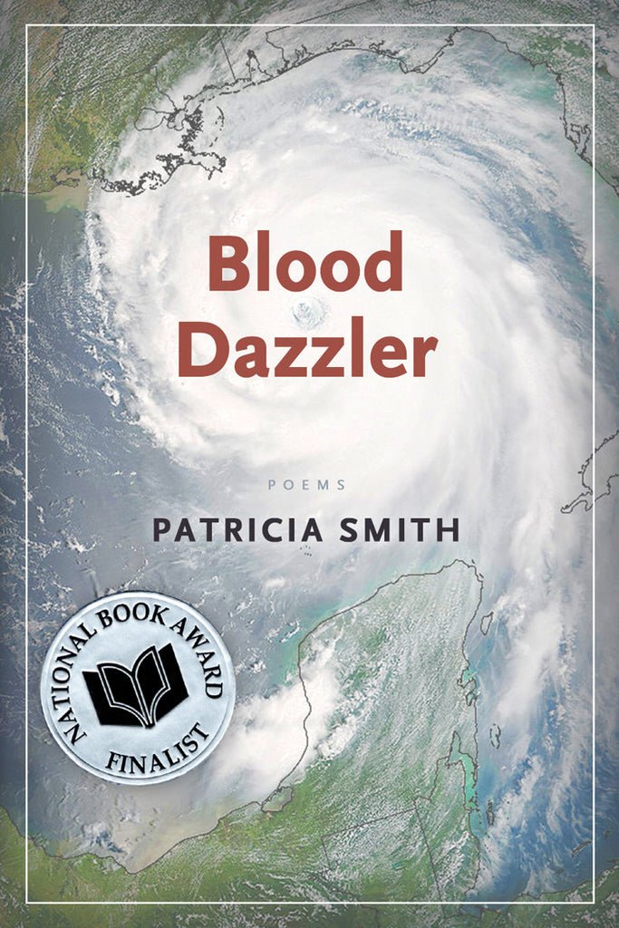 Photo of the cover of 'Blood Dazzler' by Patricia Smith. The cover is blue and green and is a photo of a hurricane spinning in the Gulf of Mexico and making landfall on the Louisiana coast. On the cover is also a circle identifying the book as a Nati
