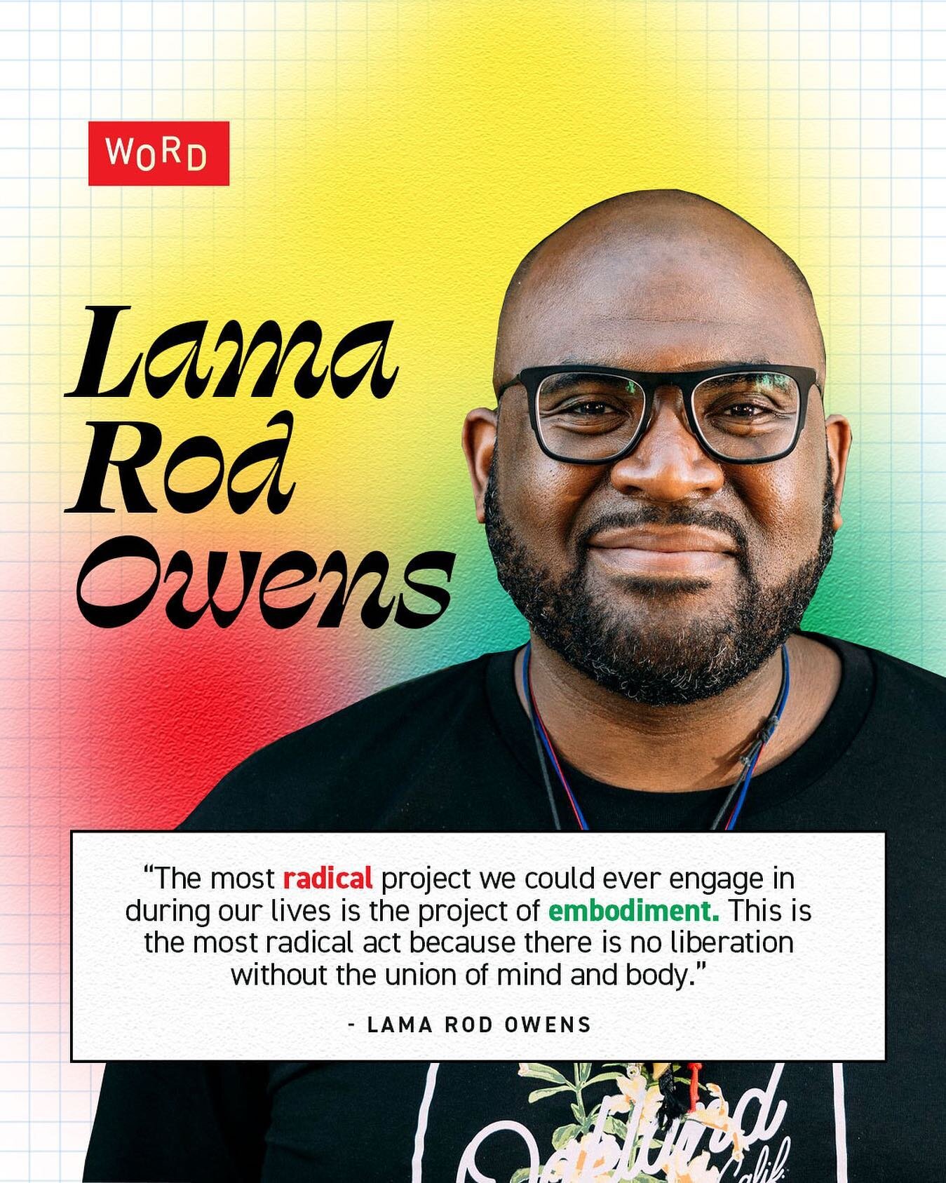 We love this quote by Lama Rod Owens because it gives us a sense of agency as we continuously work through finding balance. We like to think of embodiment as the magnum opus of the senses in collaboration with consciousness &mdash; a brilliant, breat