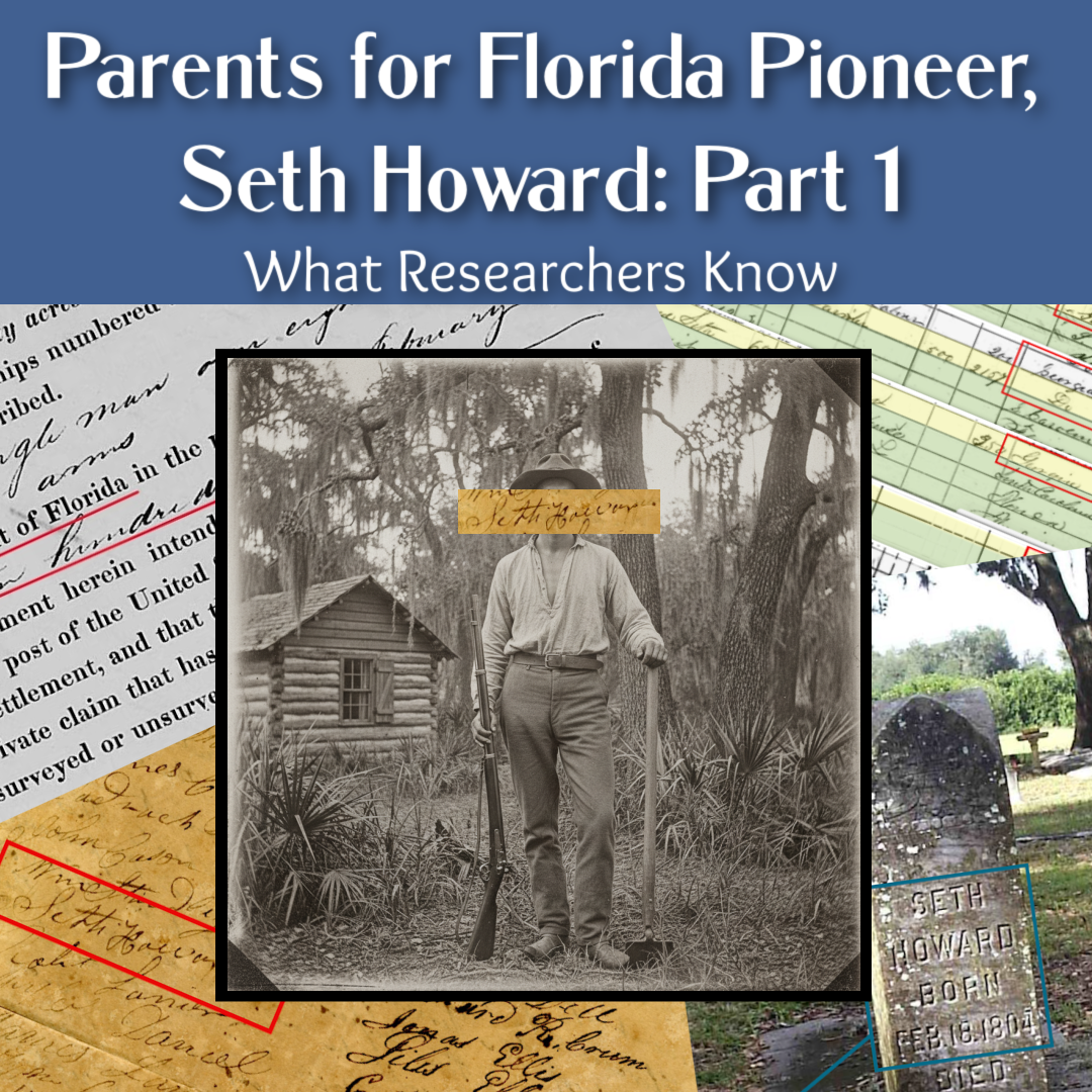 Parents for Florida Pioneer, Seth Howard: Part 1