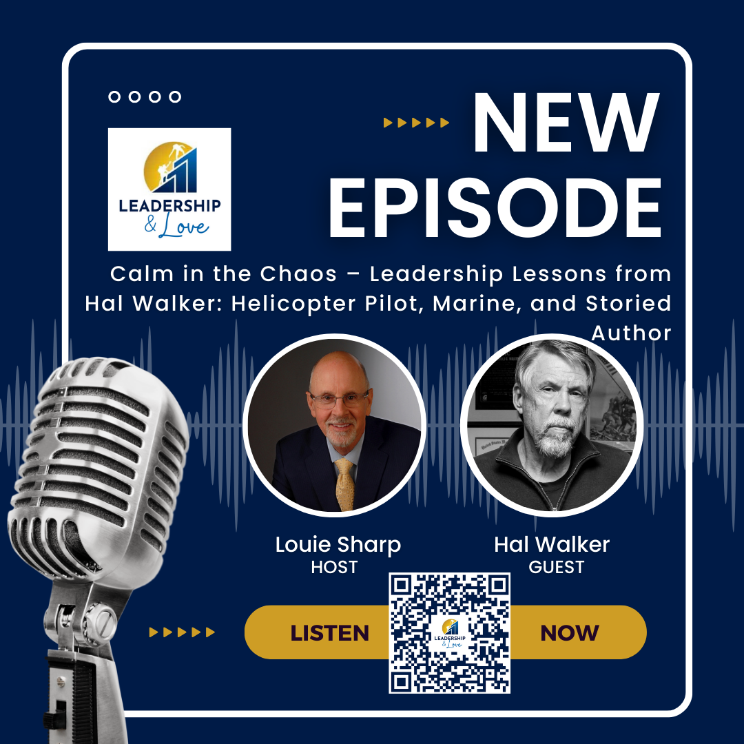 Podcast Episode 25: Calm in the Chaos – Leadership Lessons from Hal Walker: Helicopter Pilot, Marine, and Storied Author