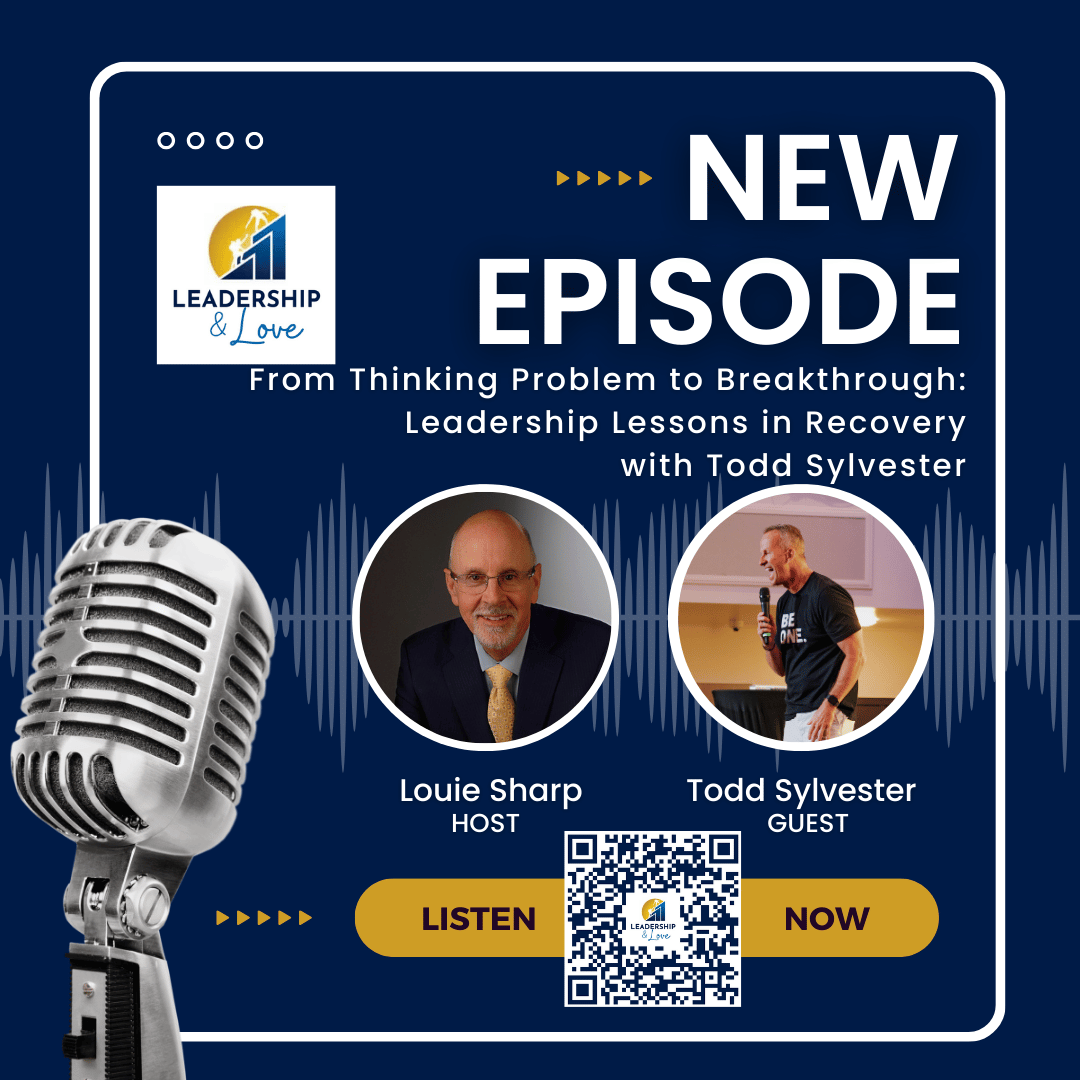 Podcast Episode 30: From Thinking Problem to Breakthrough: Leadership Lessons in Recovery with Todd Sylvester