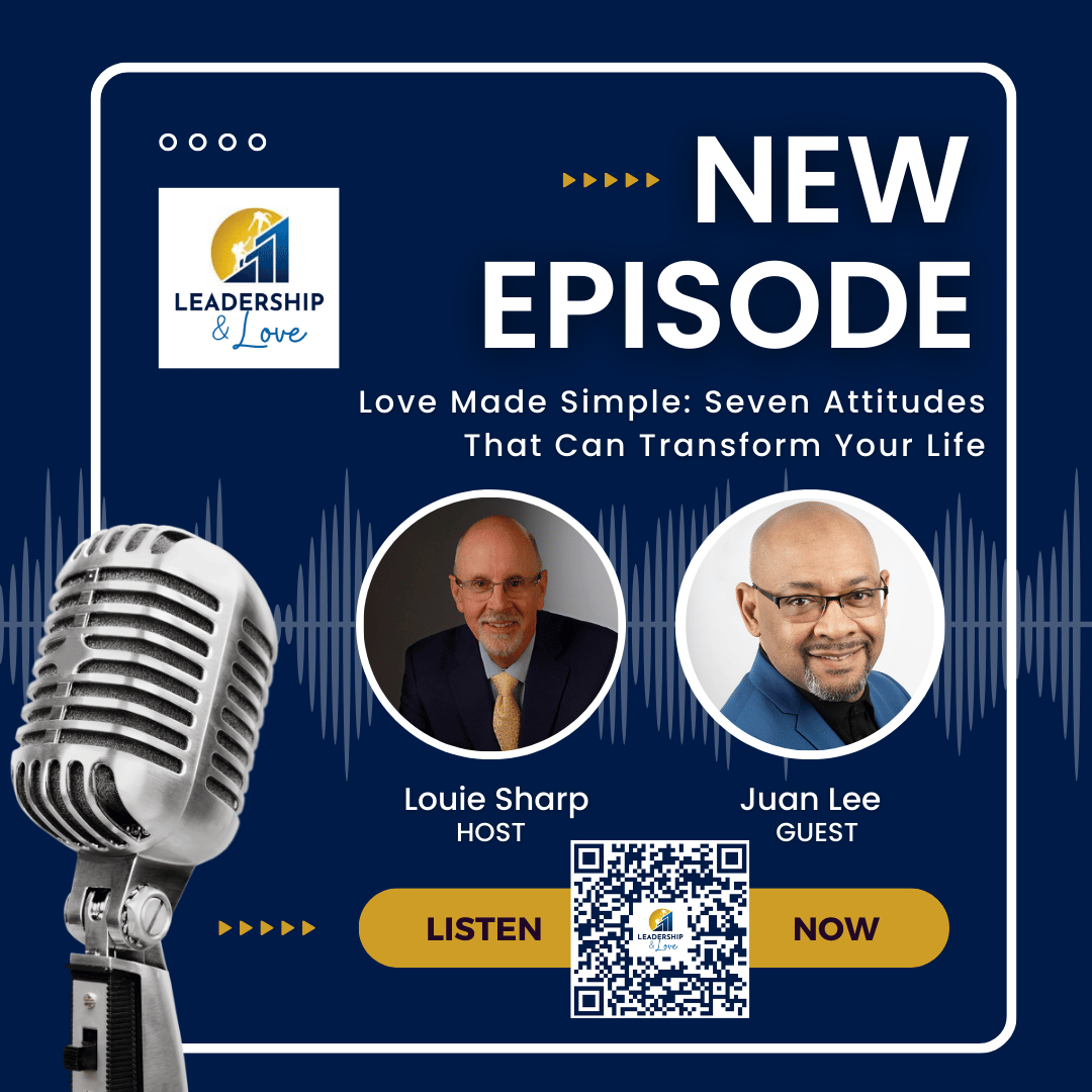 Podcast Episode 33: Love Made Simple: Seven Attitudes That Can Transform Your Life