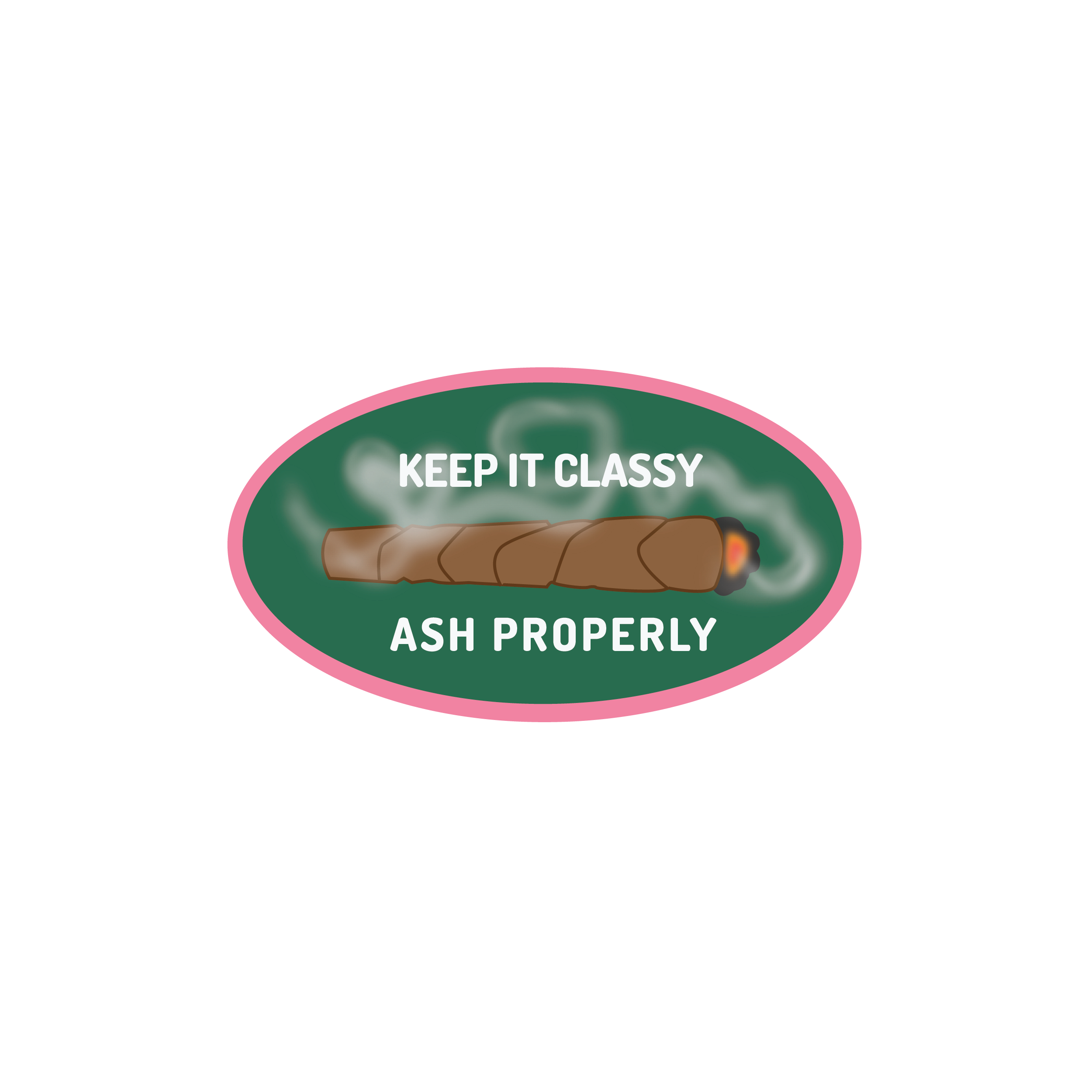Keep It Classy, Ash. Properly Sticker