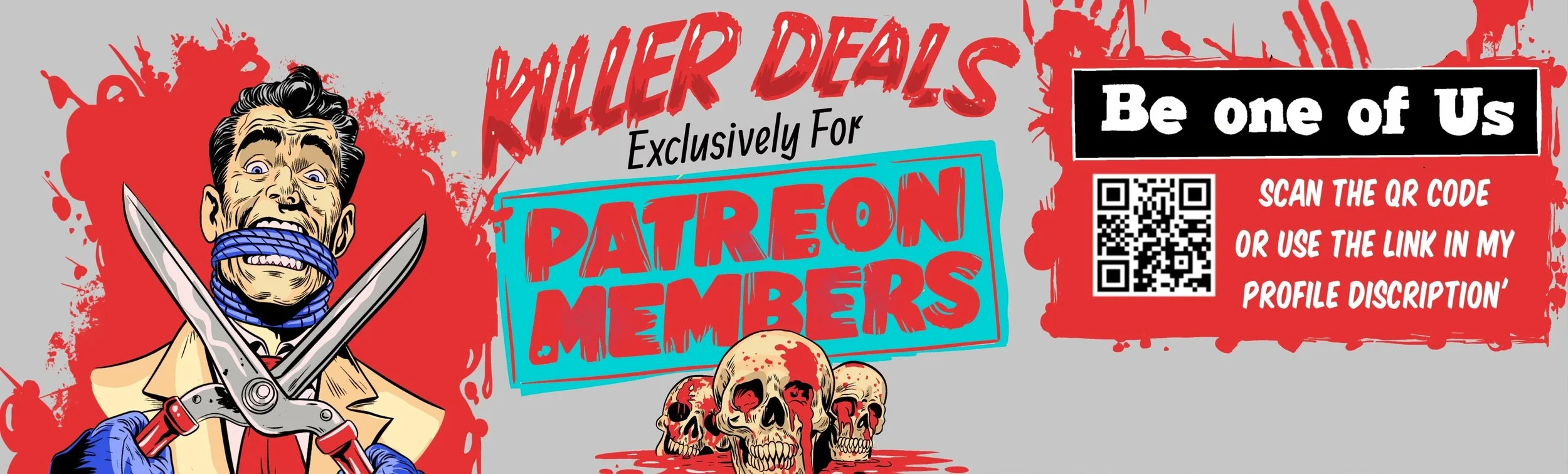 A graphic promotional image featuring a cartoon man with dark hair, tied up with blue rope and holding large shears, with a background of red splatters and dripping. The text reads 'Killer Deals Exclusively For Patreon Members' in red and black, with a QR code and additional text encouraging scanning or visiting a profile link. The image also includes illustrations of skulls.