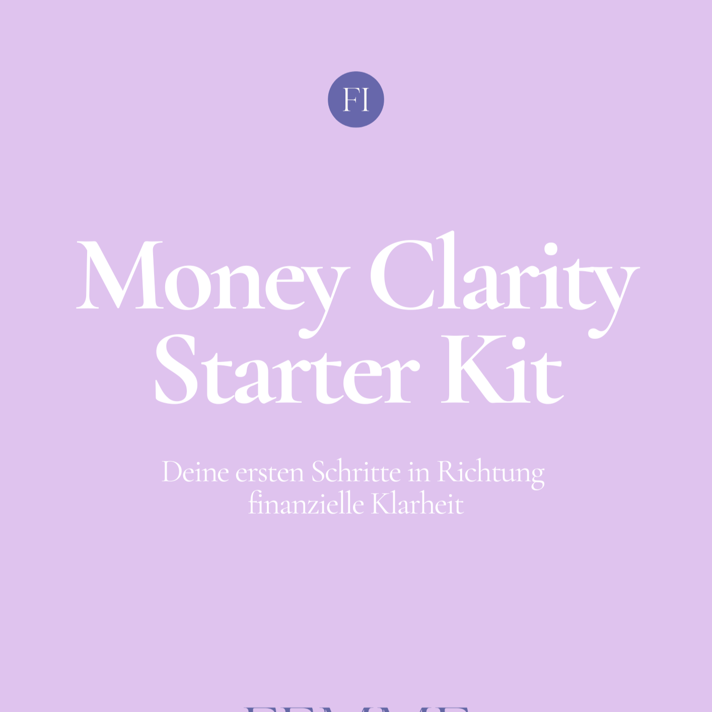 Money Clarity Starter Kit von FemmeInvest - Deine ersten Schritte zur finanziellen Klarheit