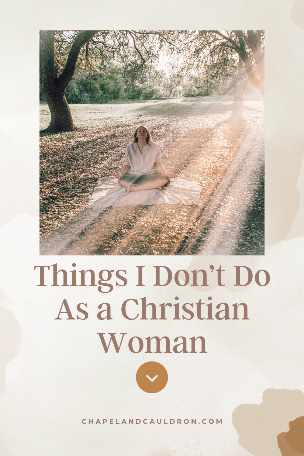 Things I Don’t Do As a Christian Woman