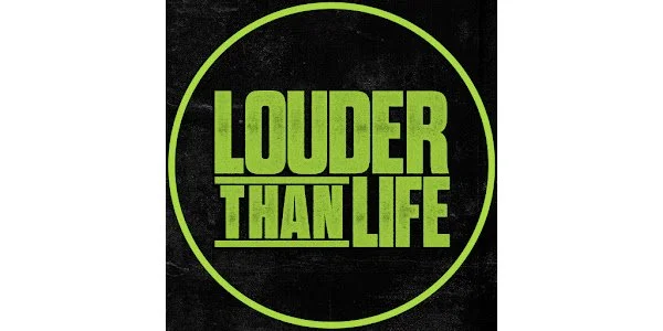 Louder Than Life