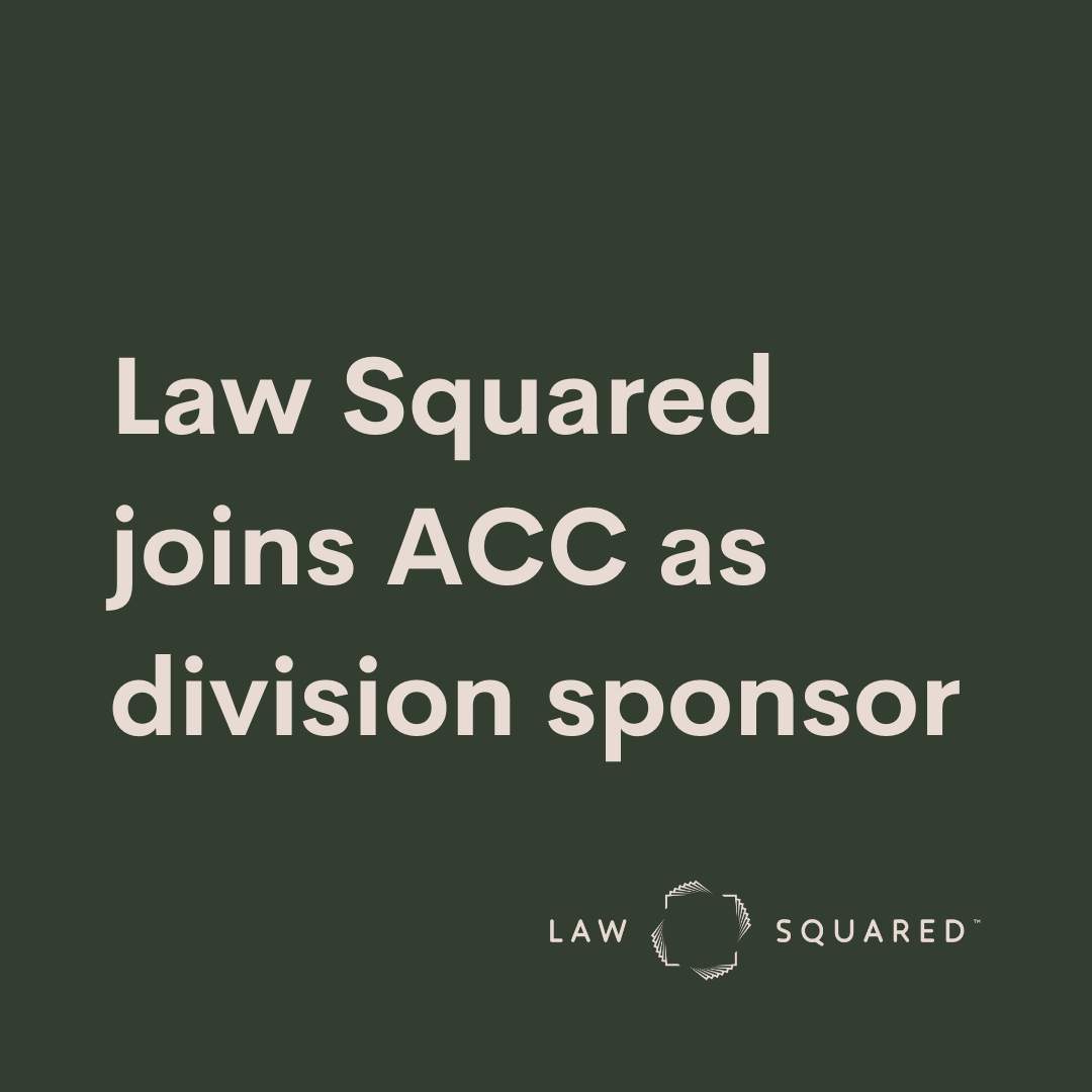 Law Squared joins Association of Corporate Counsel as division sponsor