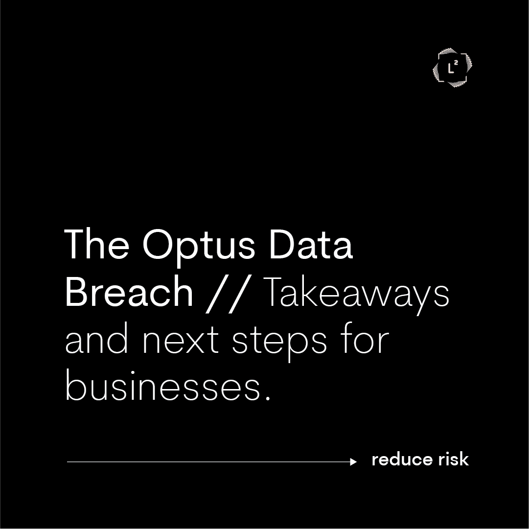 The Optus Data Breach // Takeaways and next steps for businesses