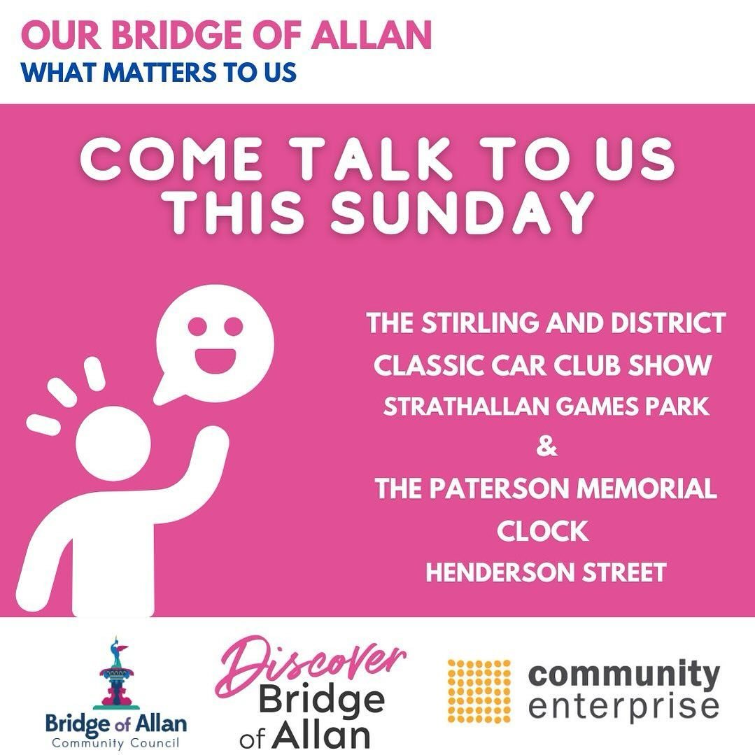 COME AND HAVE YOUR SAY! &ndash; this Sunday, 12th May
&nbsp;
Drop by our stalls this weekend and let us know your ideas for the future of Bridge of Allan.
&nbsp;
To support our work to understand the collective aspirations of our community and set a 