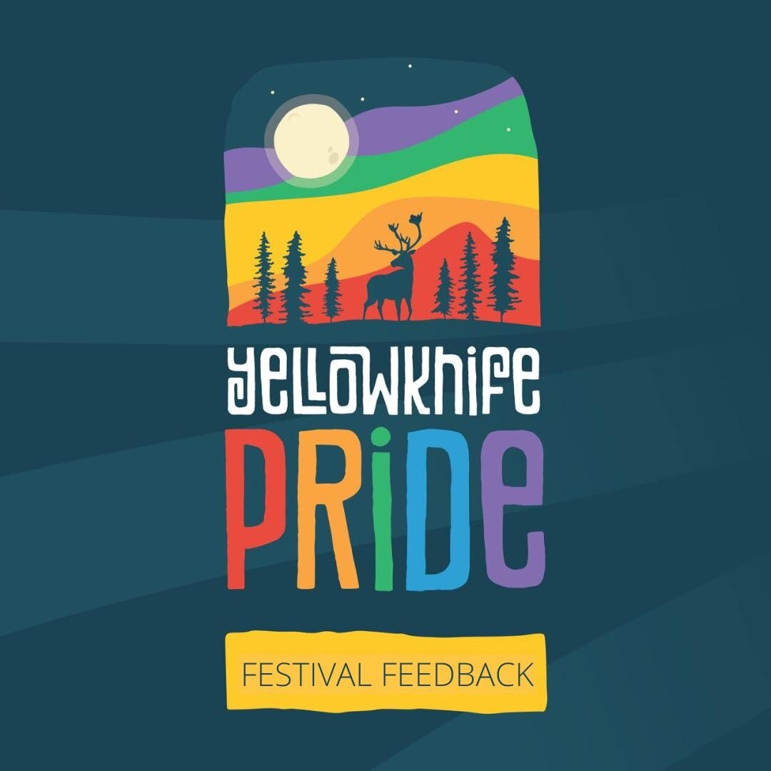 Community input is very important to us, and we can only continue to grow and improve Yellowknife Pride! Check out the link in our bio to provide feedback on your experience with the festival this year.