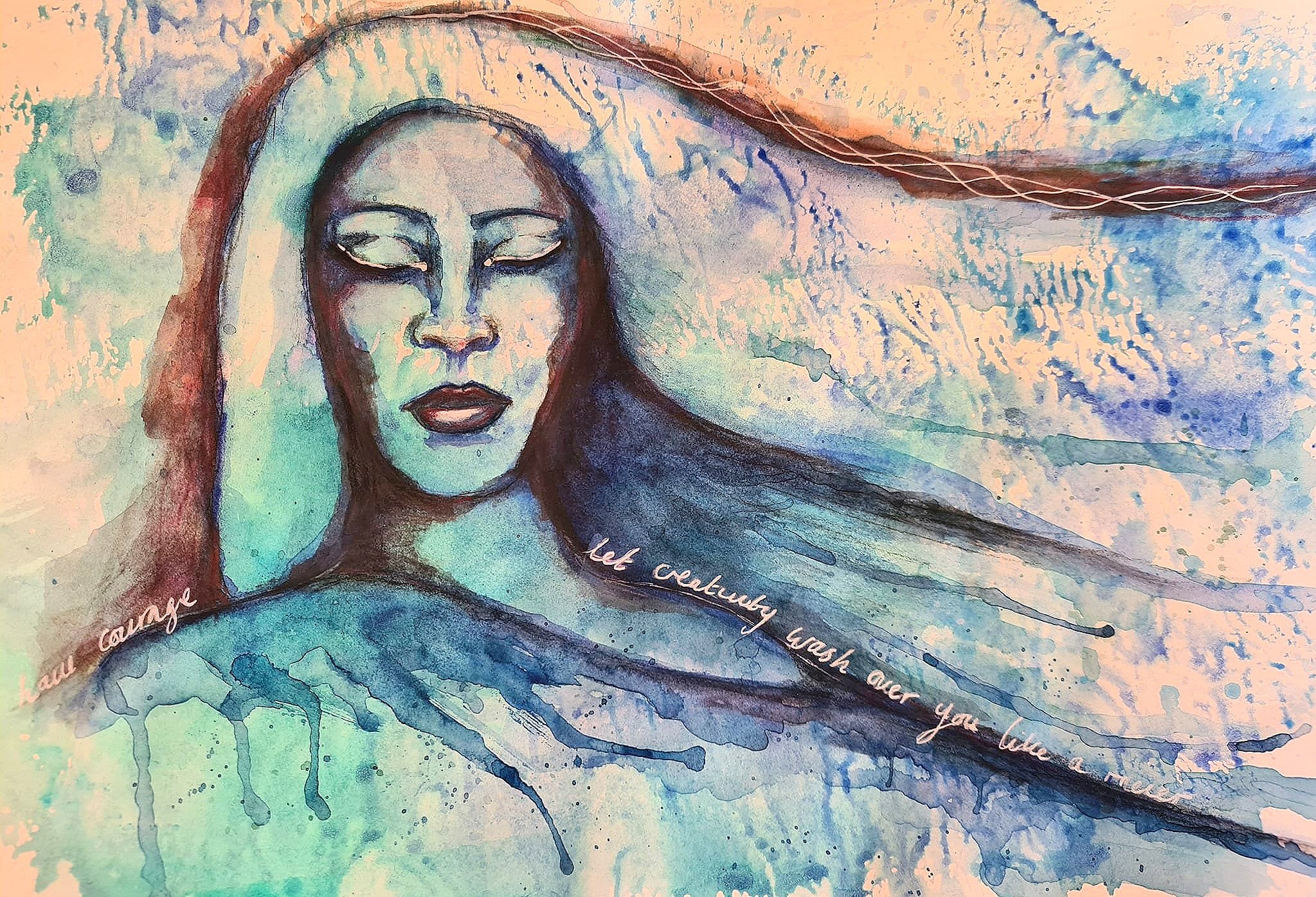 Have courage... Let creativity wash over you like a river