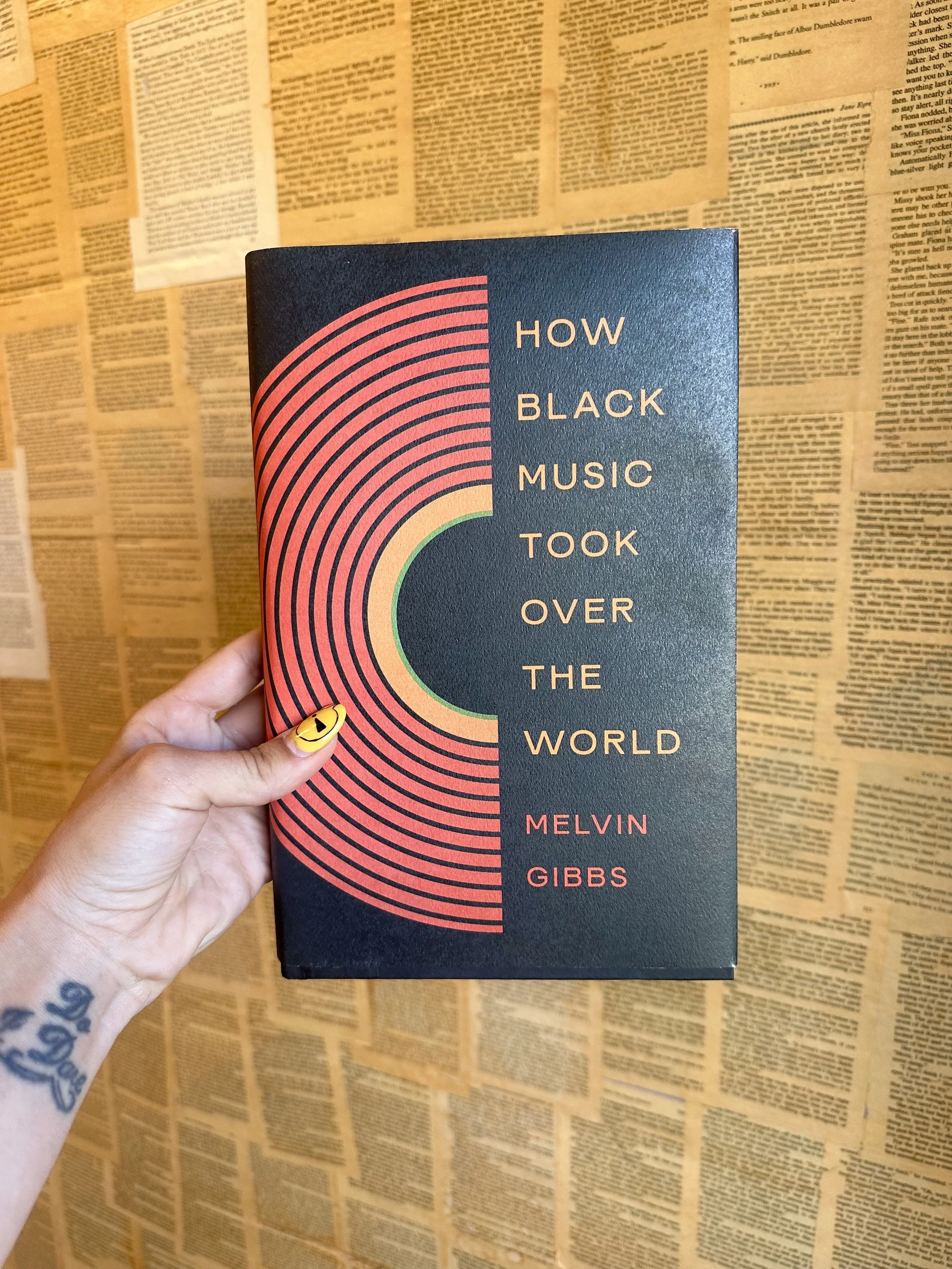 How Black Music Took Over The World - Melvin Gibbs