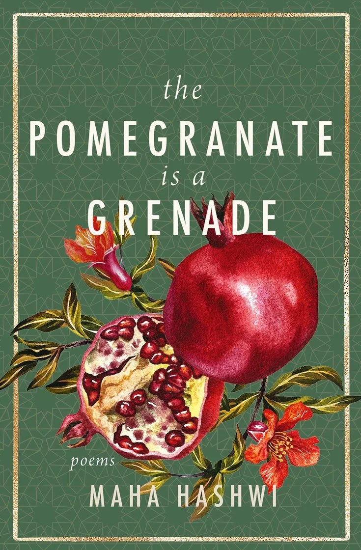 PREORDER: The Pomegranate Is A Grenade - Maha Hashwi