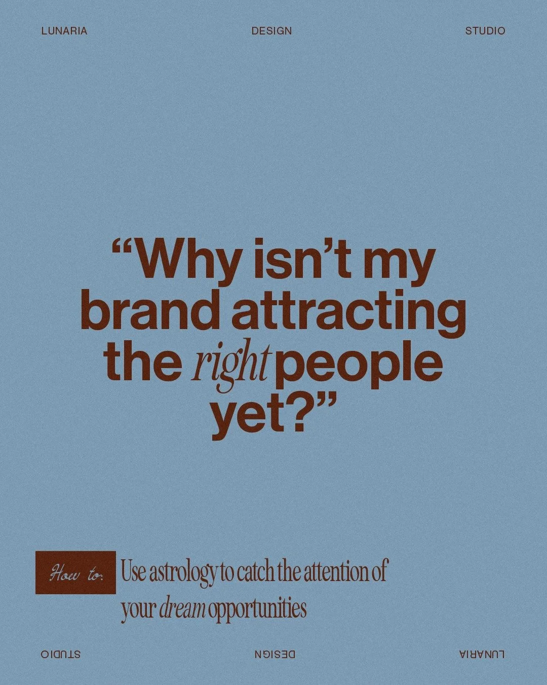 It's not "why aren't they finding me?", it's "am I letting myself be recognized for what I'm actually here to build?", and if you're asking the question, the answer is probably no.

The brands that "get it" and usually u