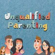 unqualified parenting podcast dr sarah.jpeg