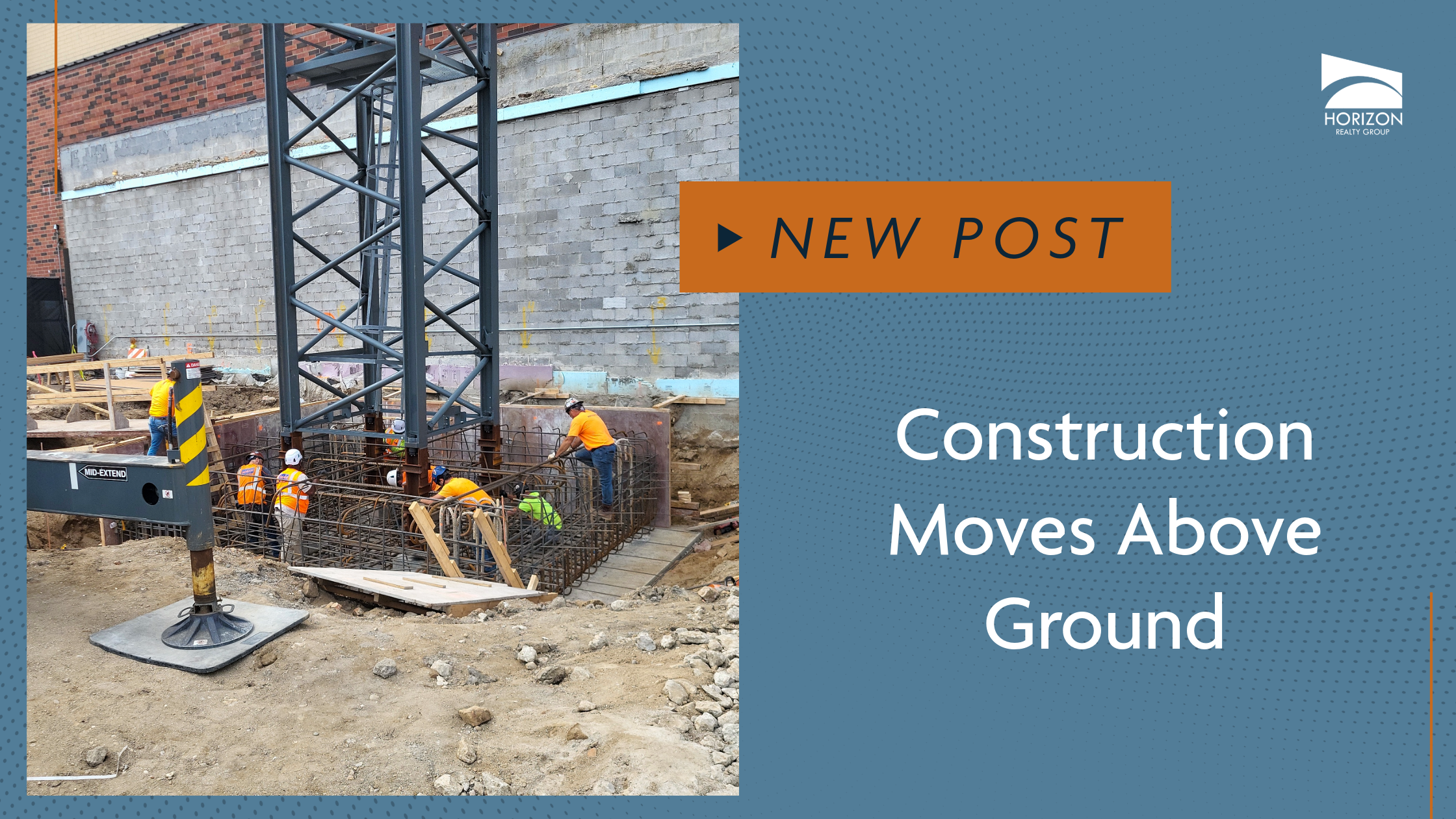 A Major Milestone as Construction Moves Above Ground