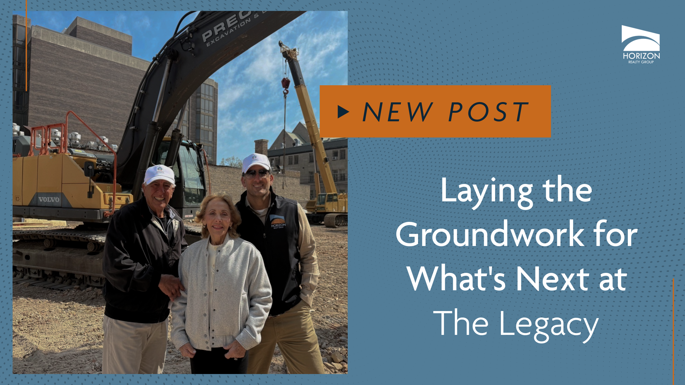 The Legacy Construction Update: Laying the Groundwork for What's Next