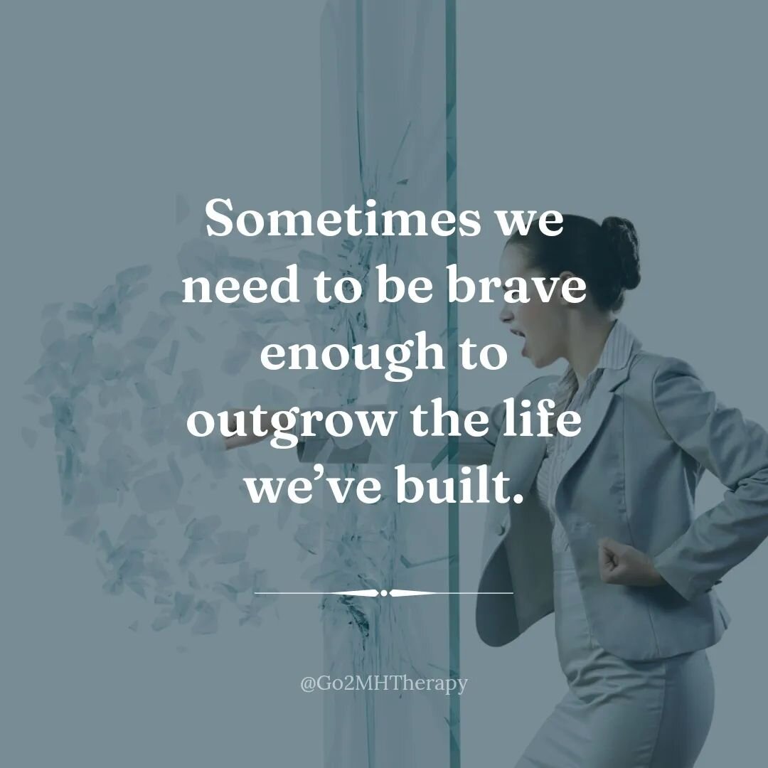 Sometimes we need to be brave enough to outgrow the life we&rsquo;ve built.

.

.

.

.

#Go2MHTherapy #LCSW #LICSW #SocialWorker #MixedTherapist #Therapy #MentalHealth #MentalHealthMatters #SubstanceAbuse #Stress #Anxiety #Depression #Overthinking #