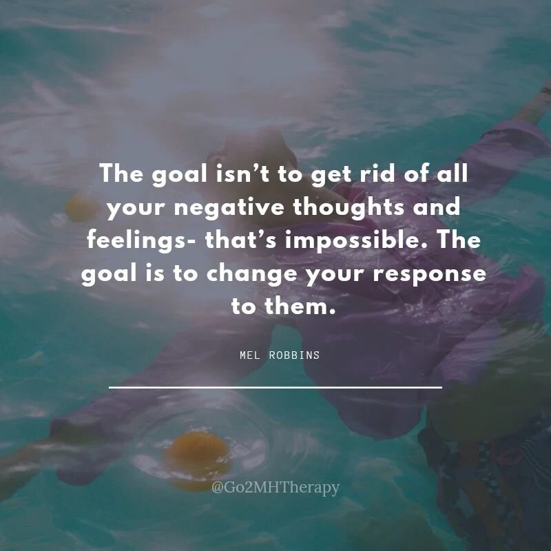 The goal isn&rsquo;t to get rid of all your negative thoughts and feelings- that&rsquo;s impossible. The goal is to change your response to them. -Mel Robbins

.

.

.

.

#Go2MHTherapy #LCSW #LICSW #SocialWorker #MixedTherapist #Therapy #MentalHealt