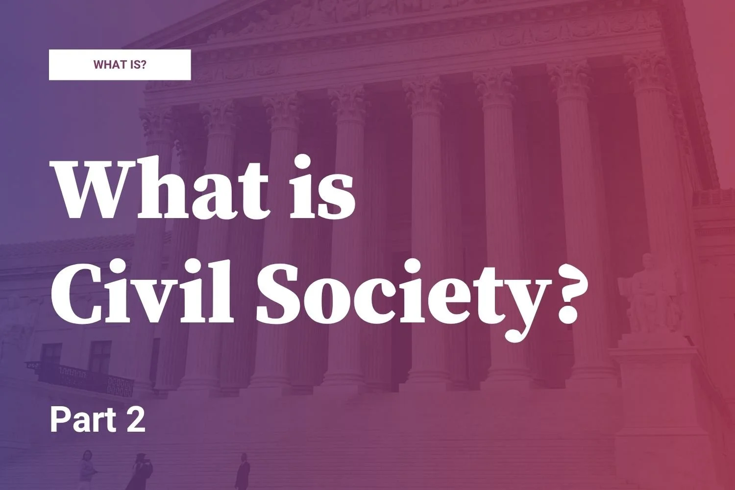 What is Civil Society? (Part 2)