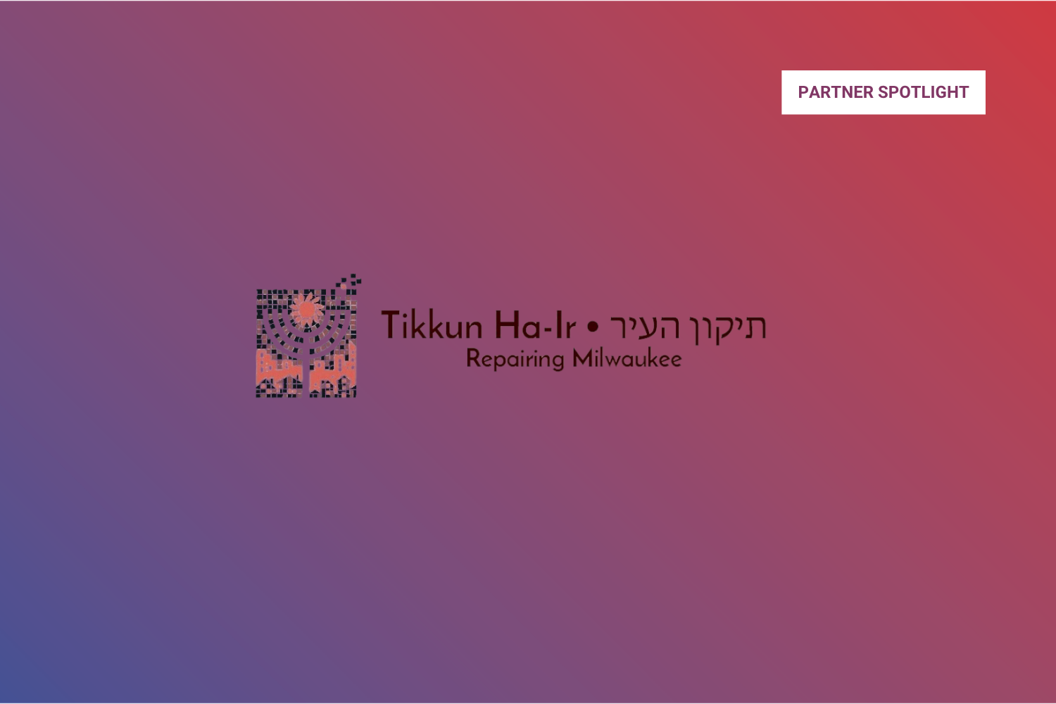 Partner Spotlight: Tikkun Ha-Ir