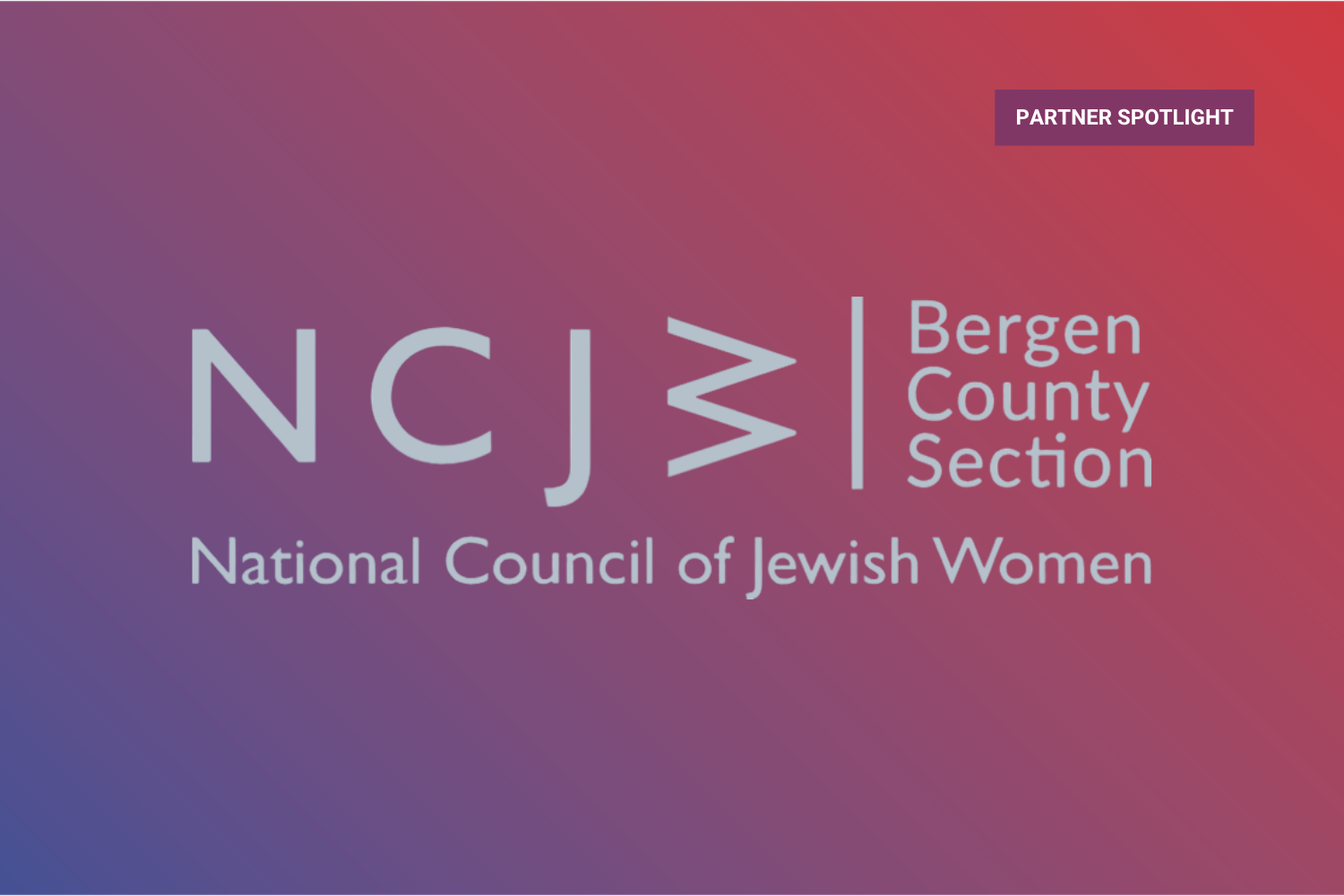 Partner Spotlight: National Council of Jewish Women Bergen County Section