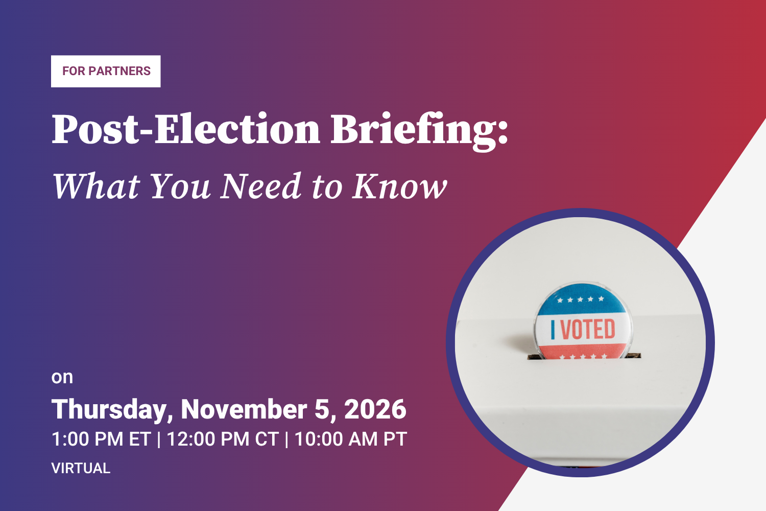 Post-Election Briefing: What You Need to Know