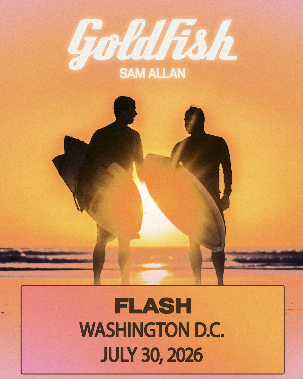WASHINGTON D.C. - 07.30 - Goldfish + Sam Allan @ Flash Main Room