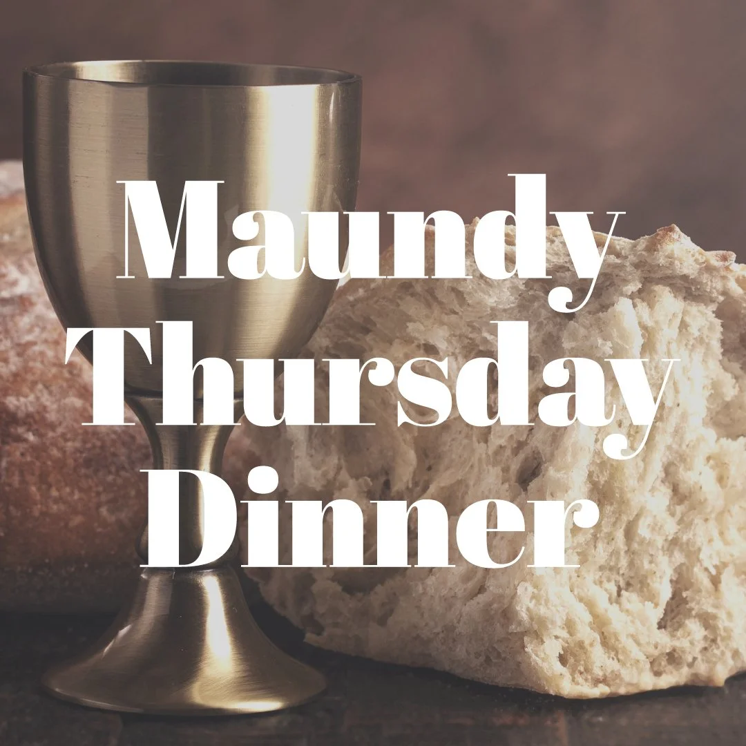 Get your tickets for our Maundy Thursday Dinner by March 24!