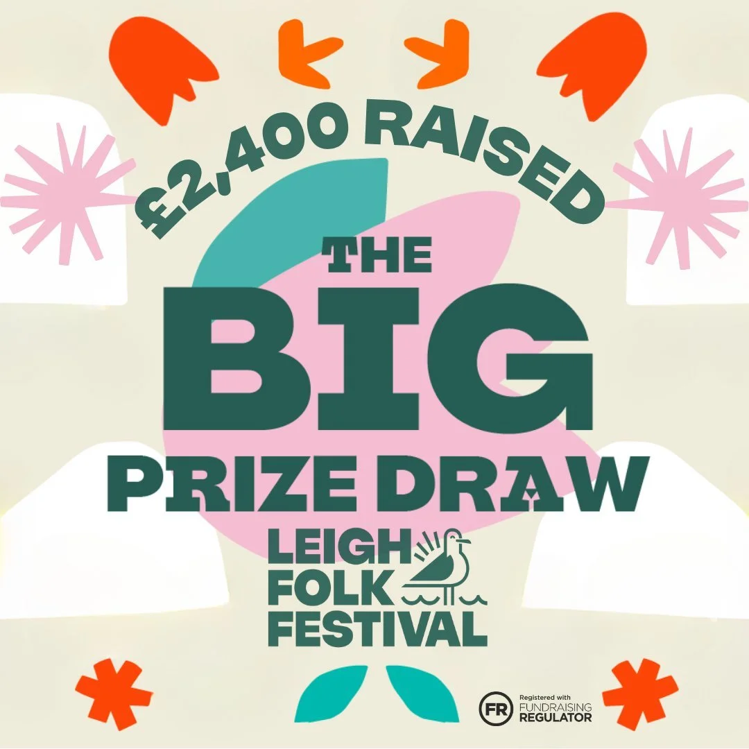 🎉 Big Prize Draw &ndash; Thank You! 🎉 

We&rsquo;re thrilled to announce that&mdash;with your incredible support online and by ticket purchases at the festival&mdash;the Prize Draw raised a staggering &pound;2,400 for Leigh Folk Festival! Each poun