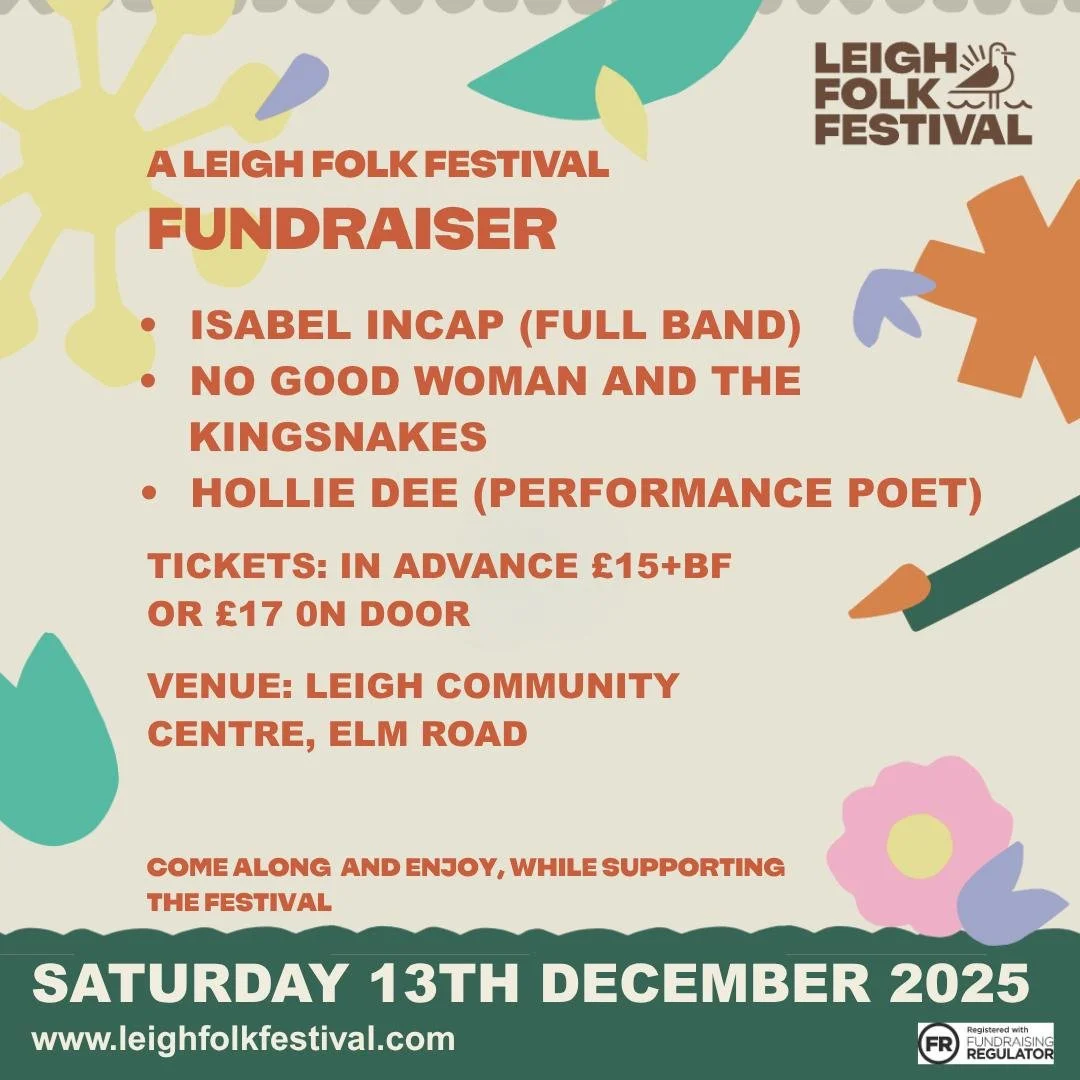 📣 Leigh Folk Festival 2026 Needs You! Join Our Fundraising Night! 

Leigh Folk Festival, one of the UK&rsquo;s most cherished community celebrations of music, dance, spoken word, and culture, thrives on your support&mdash;and this December, we&rsquo