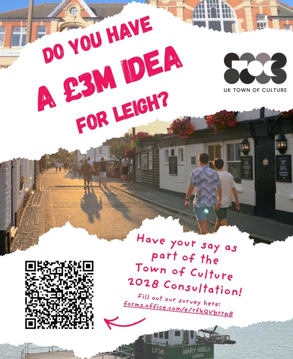 SHARE YOUR VIEWS &ndash; Leigh-on-sea Town Of Culture

Would you like to see Leigh-on-Sea be 2028's UK Town of Culture? 

Do you have a &pound;3million idea for Leigh? 

If so, give us your thoughts, ideas, and suggestions via the form linked below A