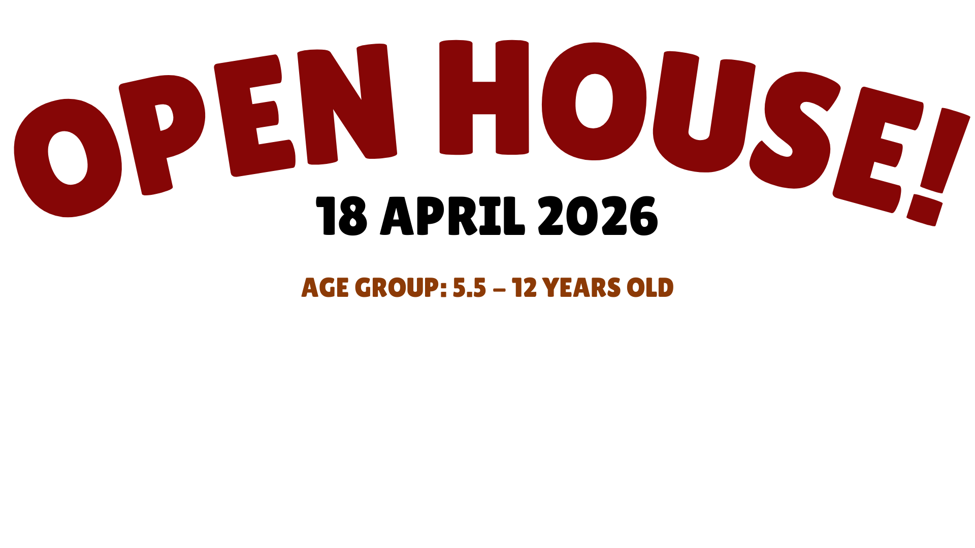 Announcement for an open house event on April 18, 2026, for children aged 5.5 to 12 years old.