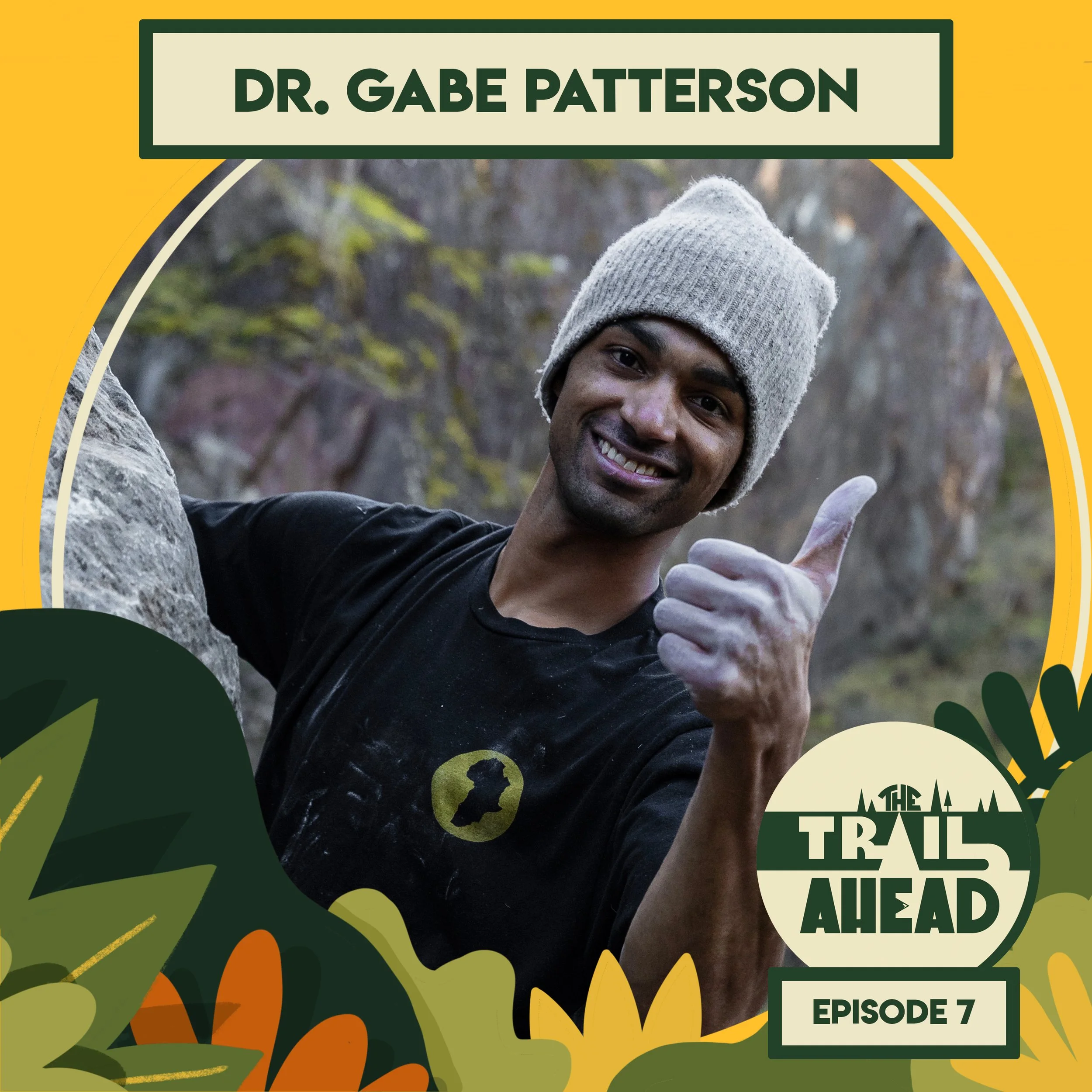 Episode 7. Dr. Gabe Patterson: Climbing, Community And Celebrating Difference
