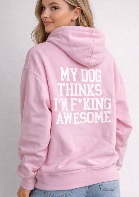 My Dog Thinks Pink Hoodie.png