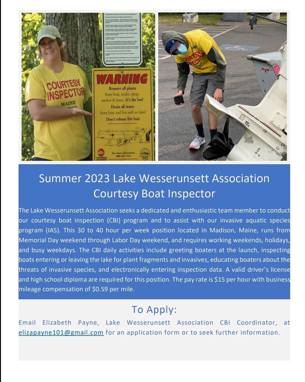 For more information 800-452-1942

Summer 2023 Lake Wesserunsett Association Courtesy Boat Inspector

The Lake Wesserunsett Association seeks a dedicated and enthusiastic team member to conduct our courtesy boat inspection (CBI) program and to assist