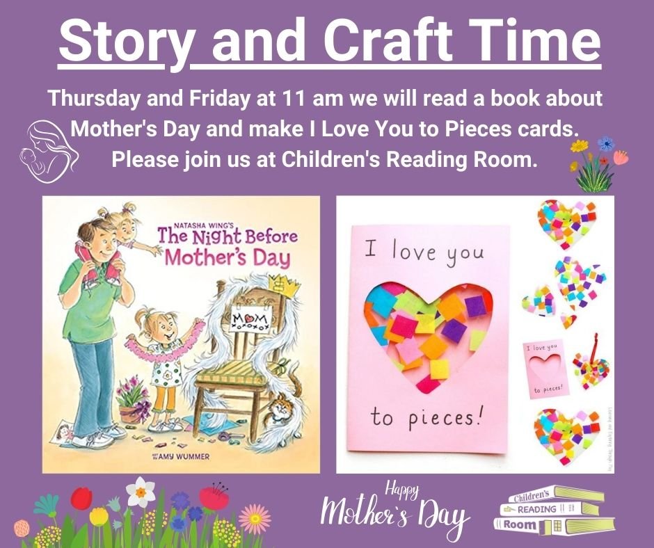 Please join us on Thursday and Friday at 11 a.m. We will read a book about Mother's Day and make I Love You to Pieces cards.
See you Thursday or Friday at 11 am.