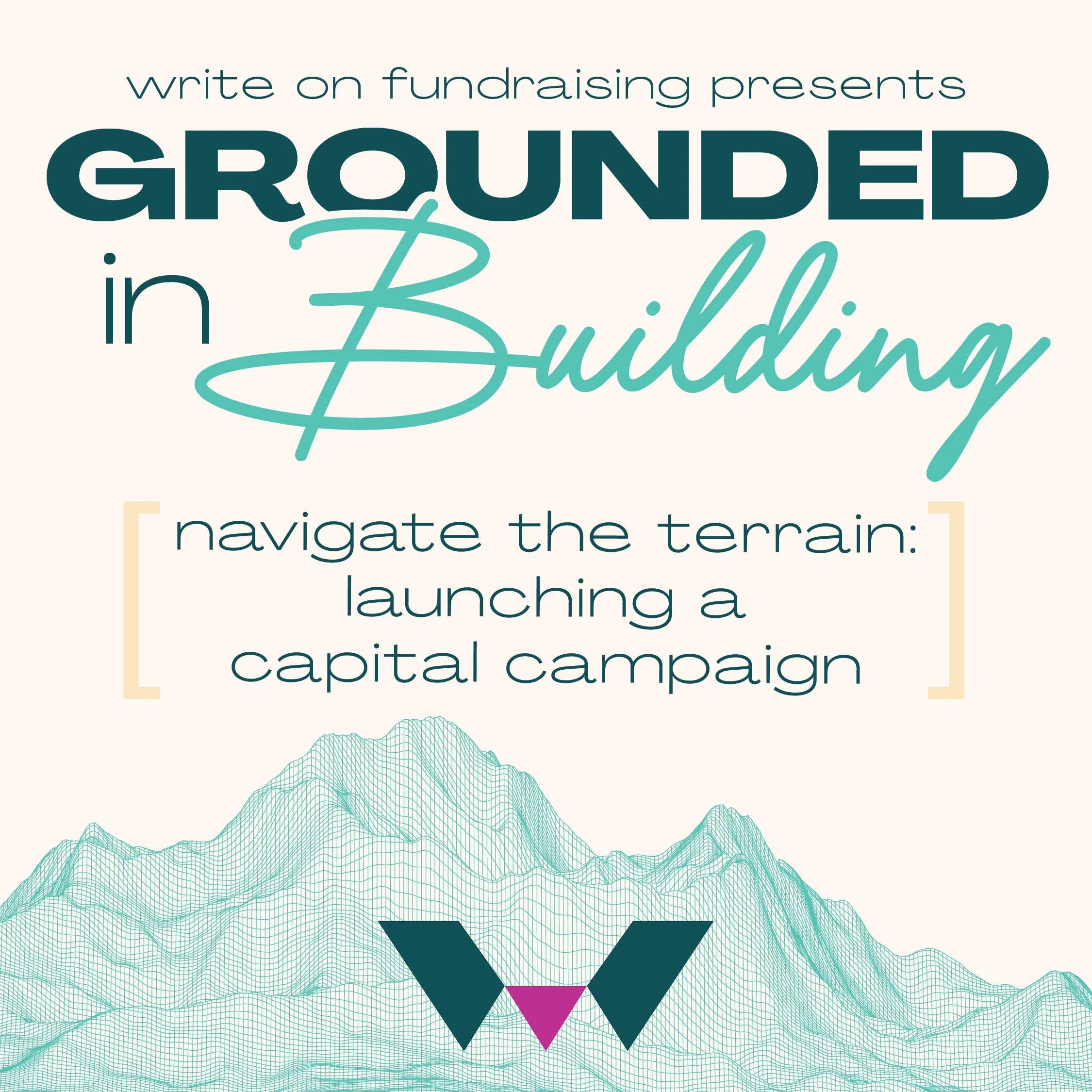 Grounded in Building: Launching a capital campaign [WEBINAR]