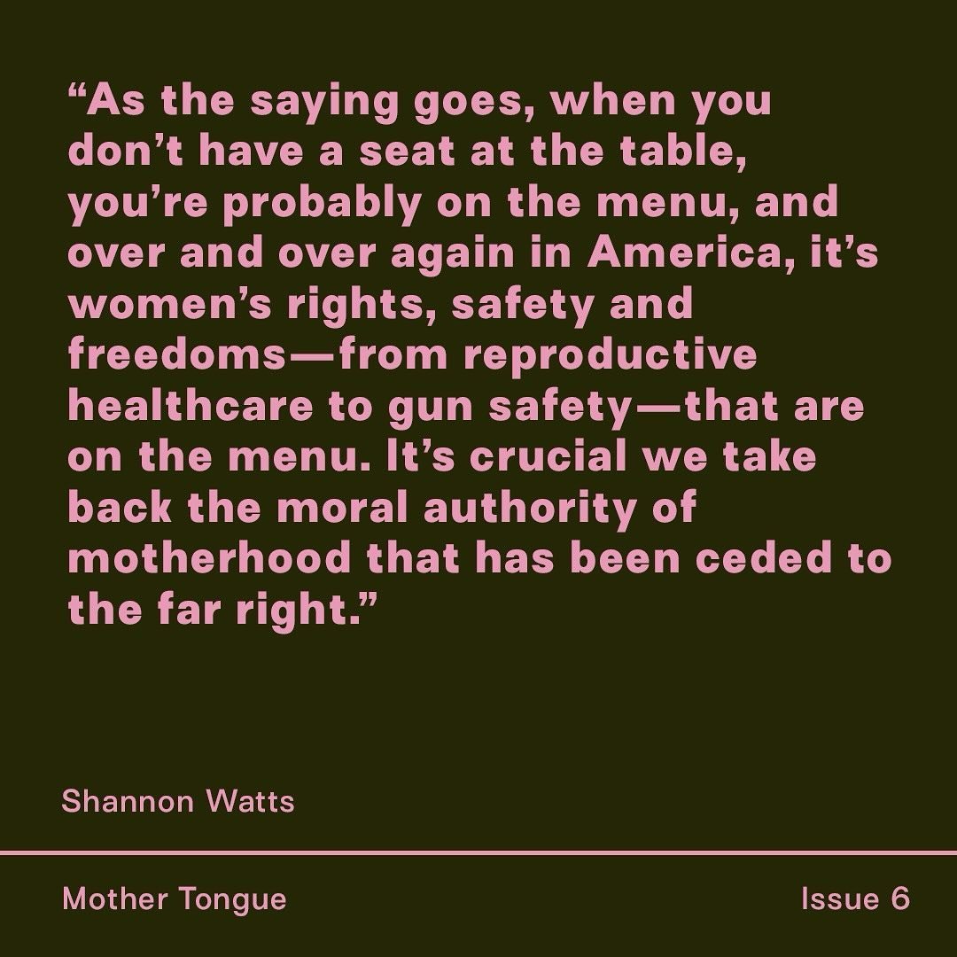 Founder of @momsdemand, @shannonrwatts pens the essay &ldquo;To Serve and Protect&rdquo; in Mother Tongue Issue 6. In it, she outlines why the word &ldquo;mom&rdquo; was central to her rallying cry, and why mothers are the ultimate lobbyists when it 