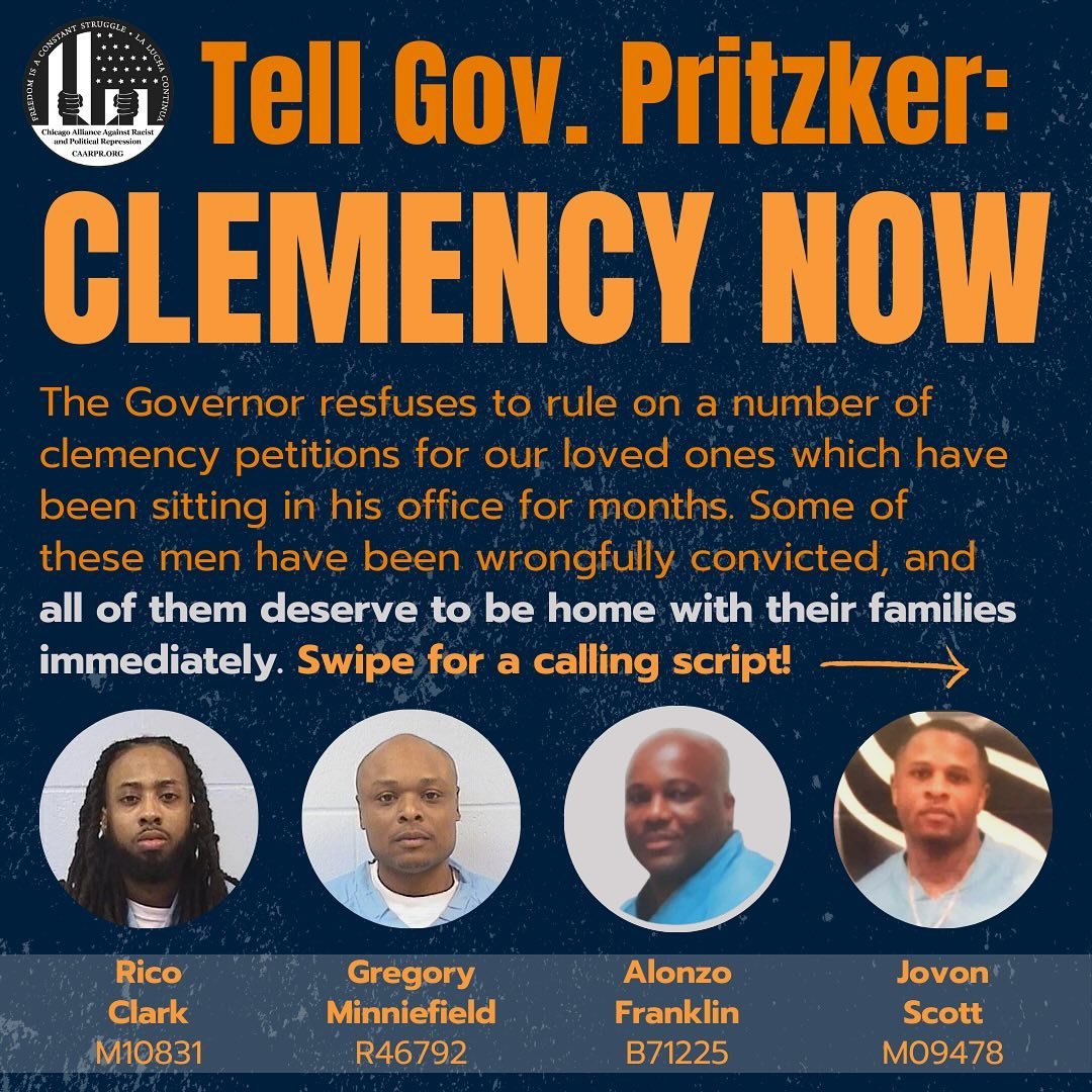 CALLS NEEDED! Governor Pritzker is refusing to rule on a number of clemency petitions for our loved ones that have been sitting on his desk for months. Some of these men have been wrongfully convicted and ALL of them deserve to be home with their fam