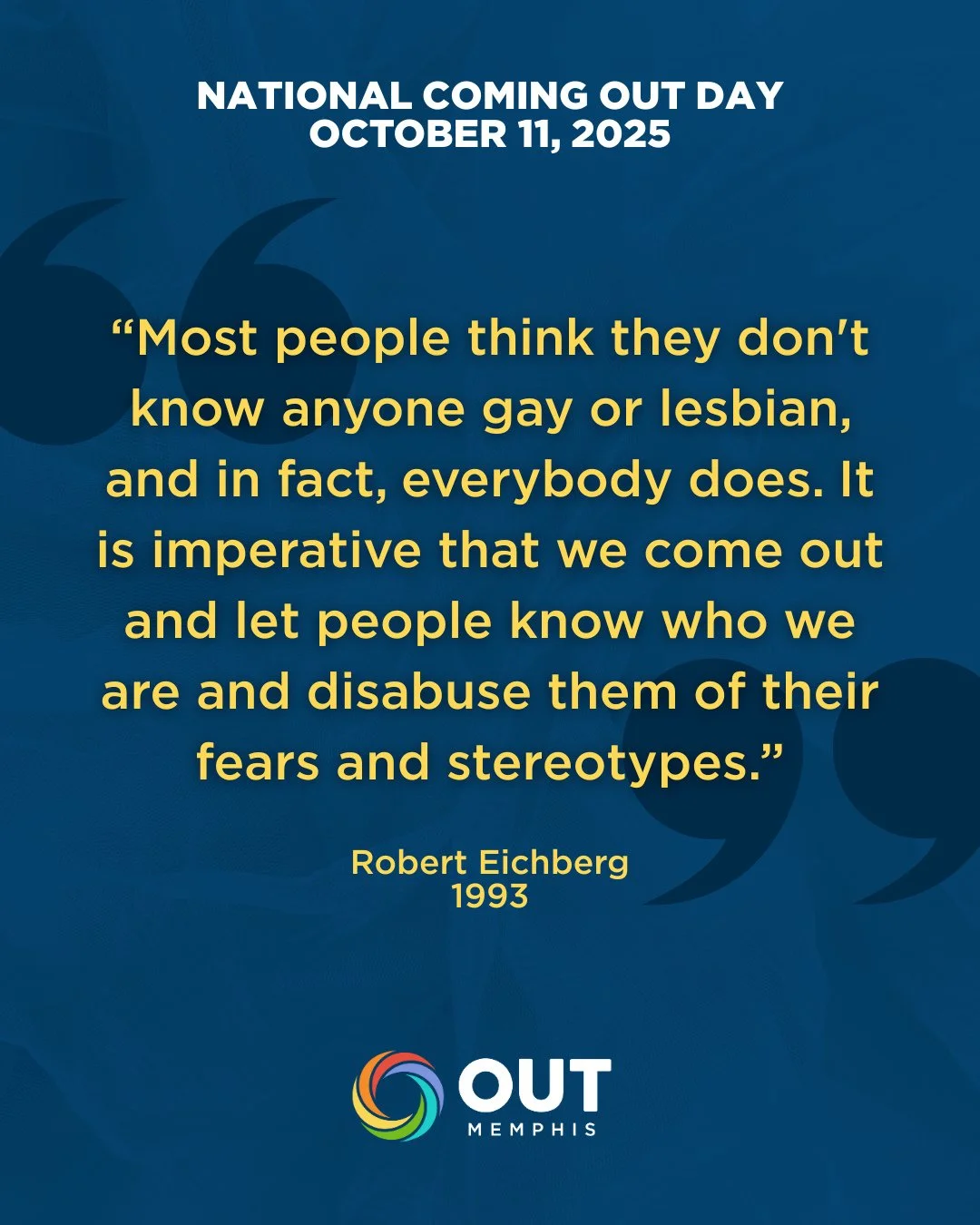 National Coming Out Day is an annual LGBTQ+ awareness day first celebrated in 1988, the idea was based in the most basic form of activism, coming out to family, friends, and colleagues. Founded by Robert Eichberg and Jean O'Leary who believe that hom