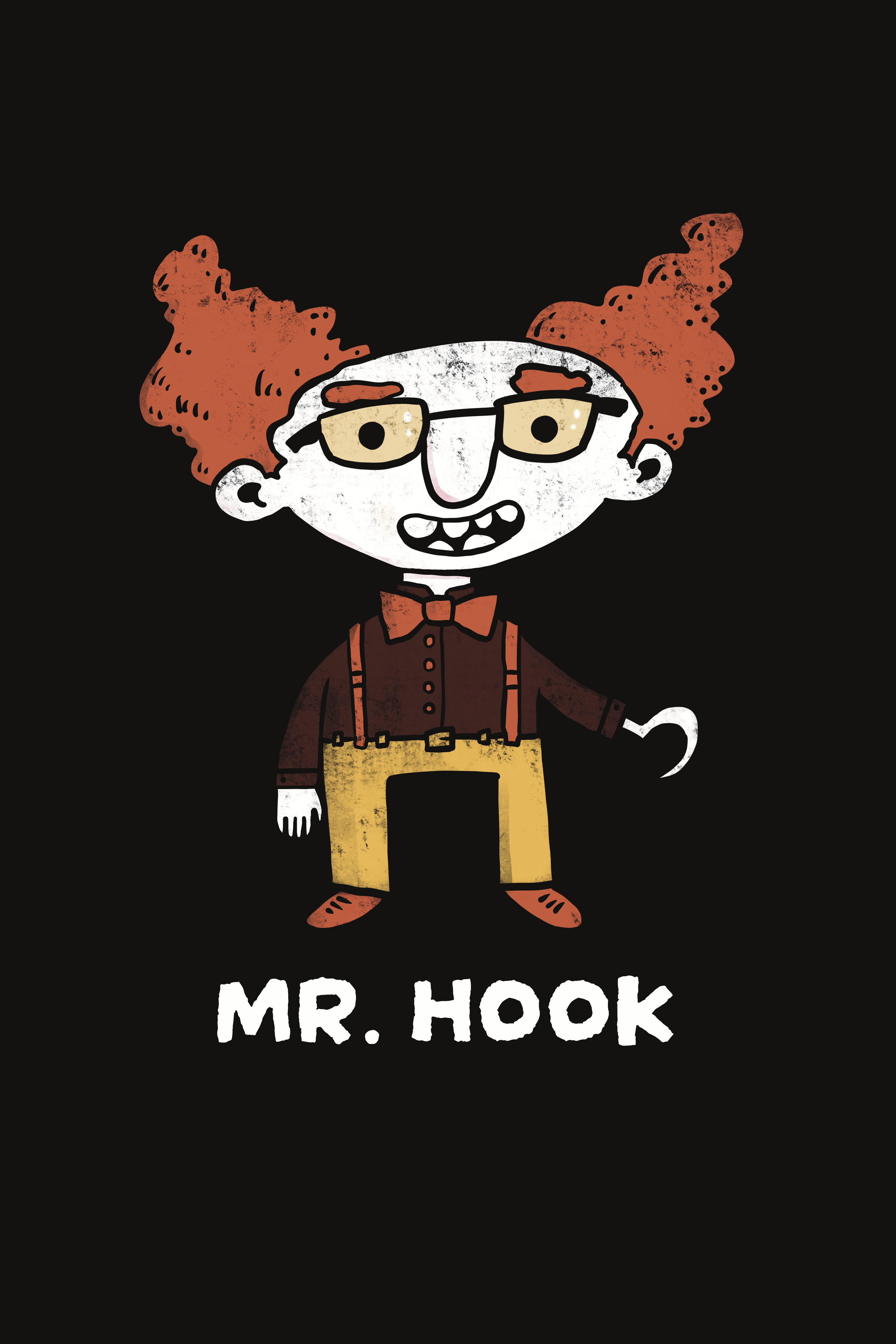 Cartoon illustration of a quirky man with orange hair, glasses, and a bow tie, wearing a maroon shirt and yellow pants, with a hook for a hand, standing against a black background, with the words "MR. HOOK" written below.