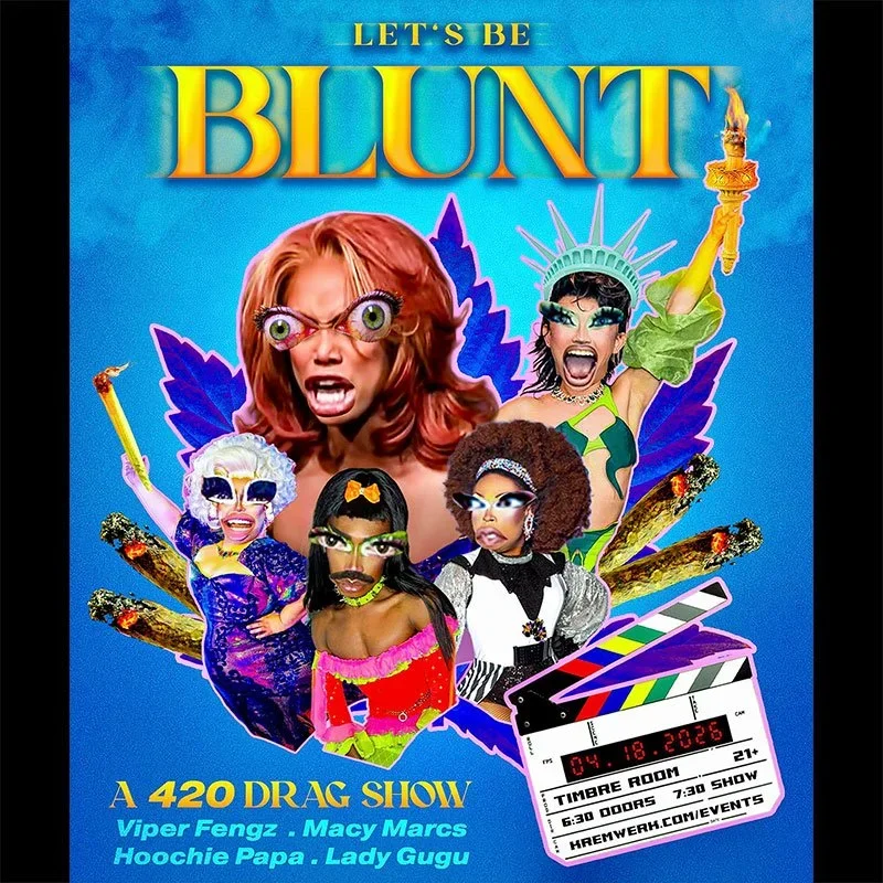 Let’s Be Blunt: A 420 Drag Show